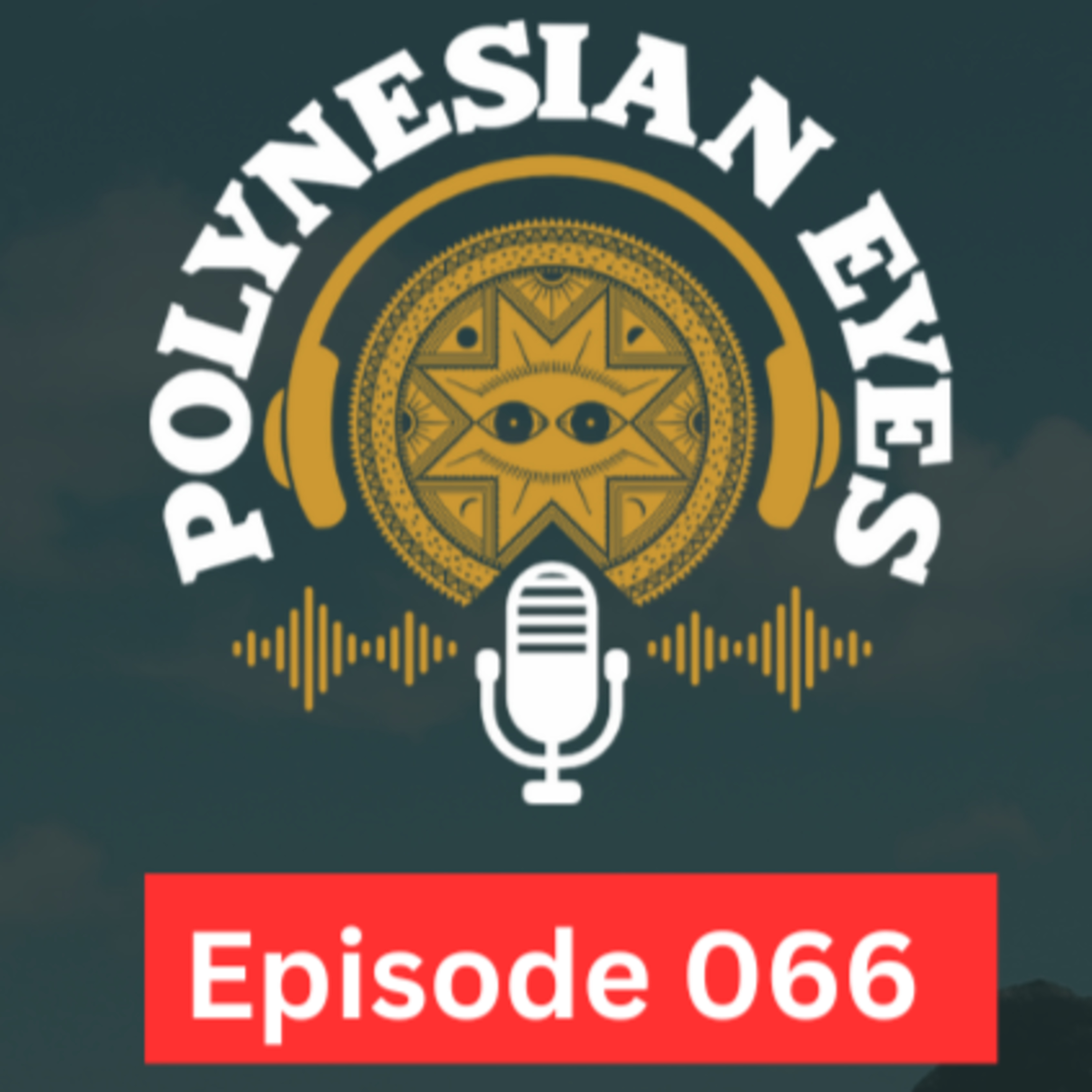 Polynesian Eyes Podcast