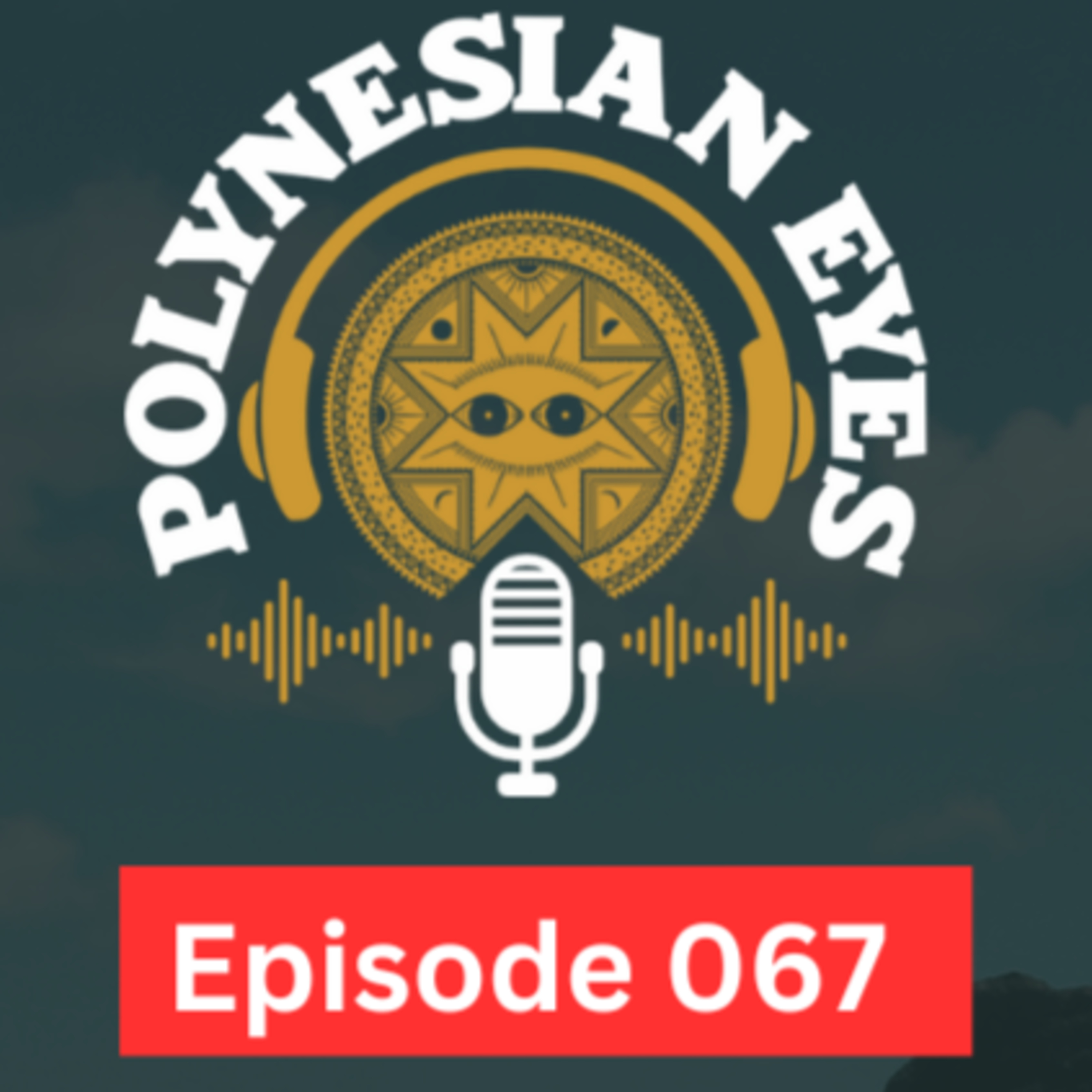 Polynesian Eyes Podcast