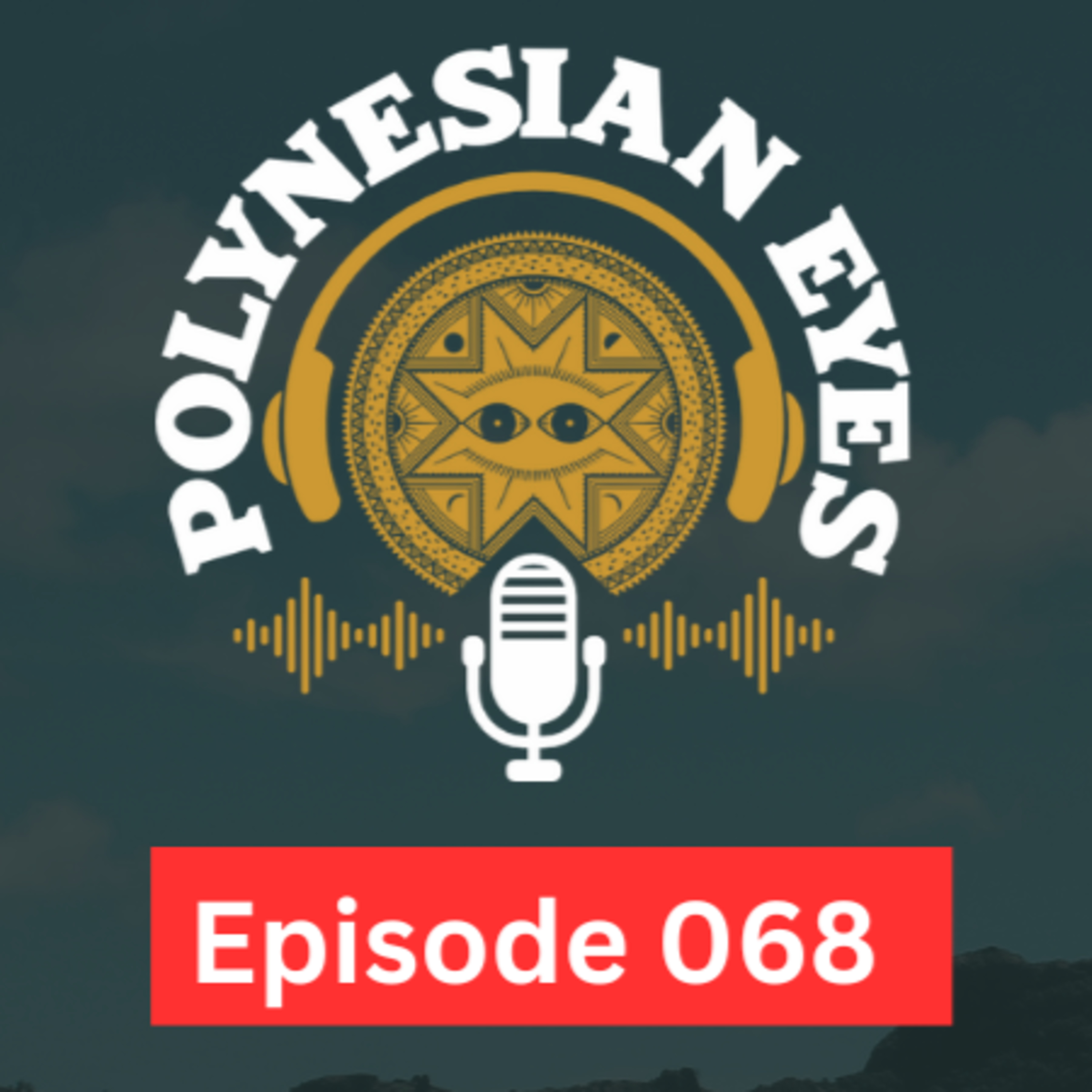 Polynesian Eyes Podcast