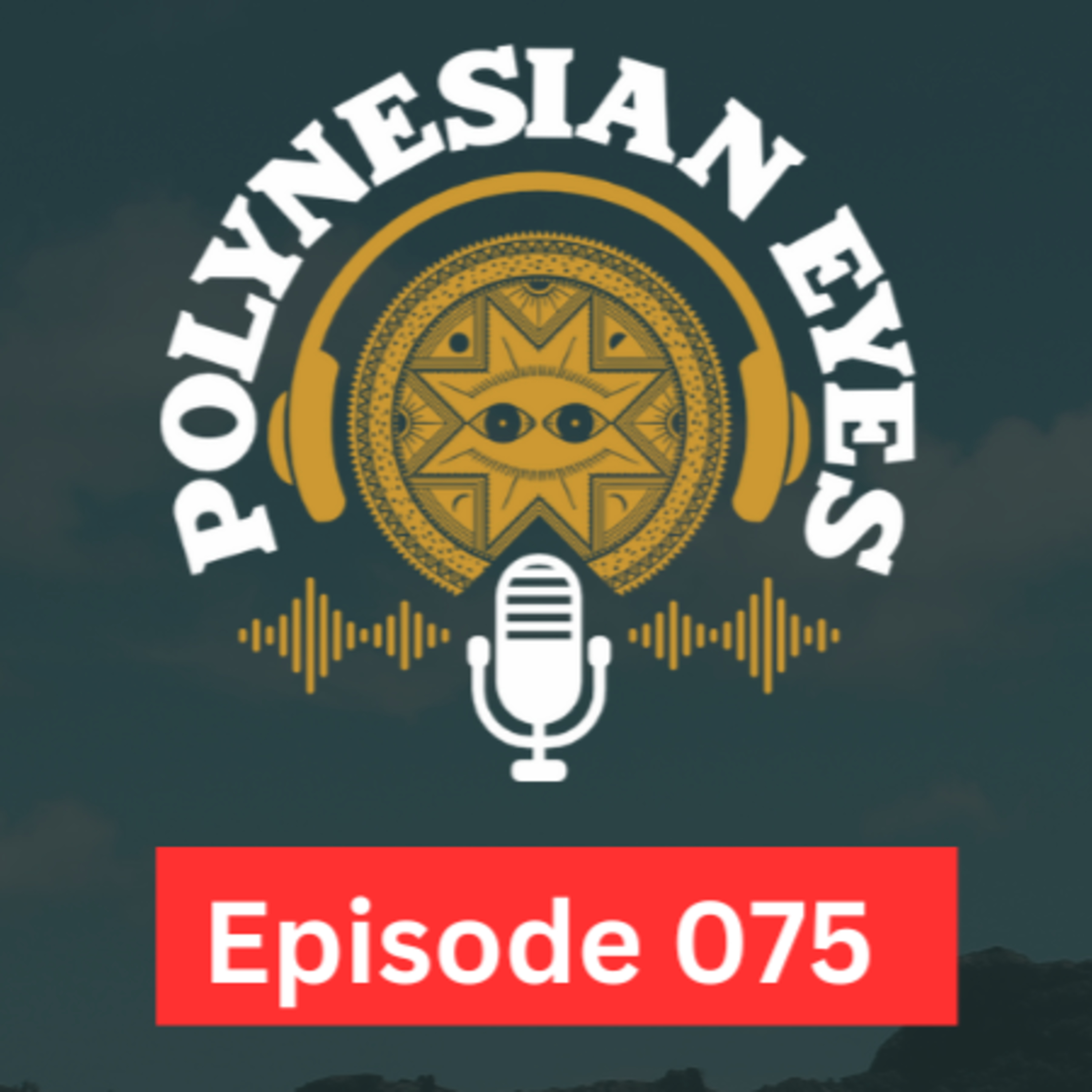 Polynesian Eyes Podcast