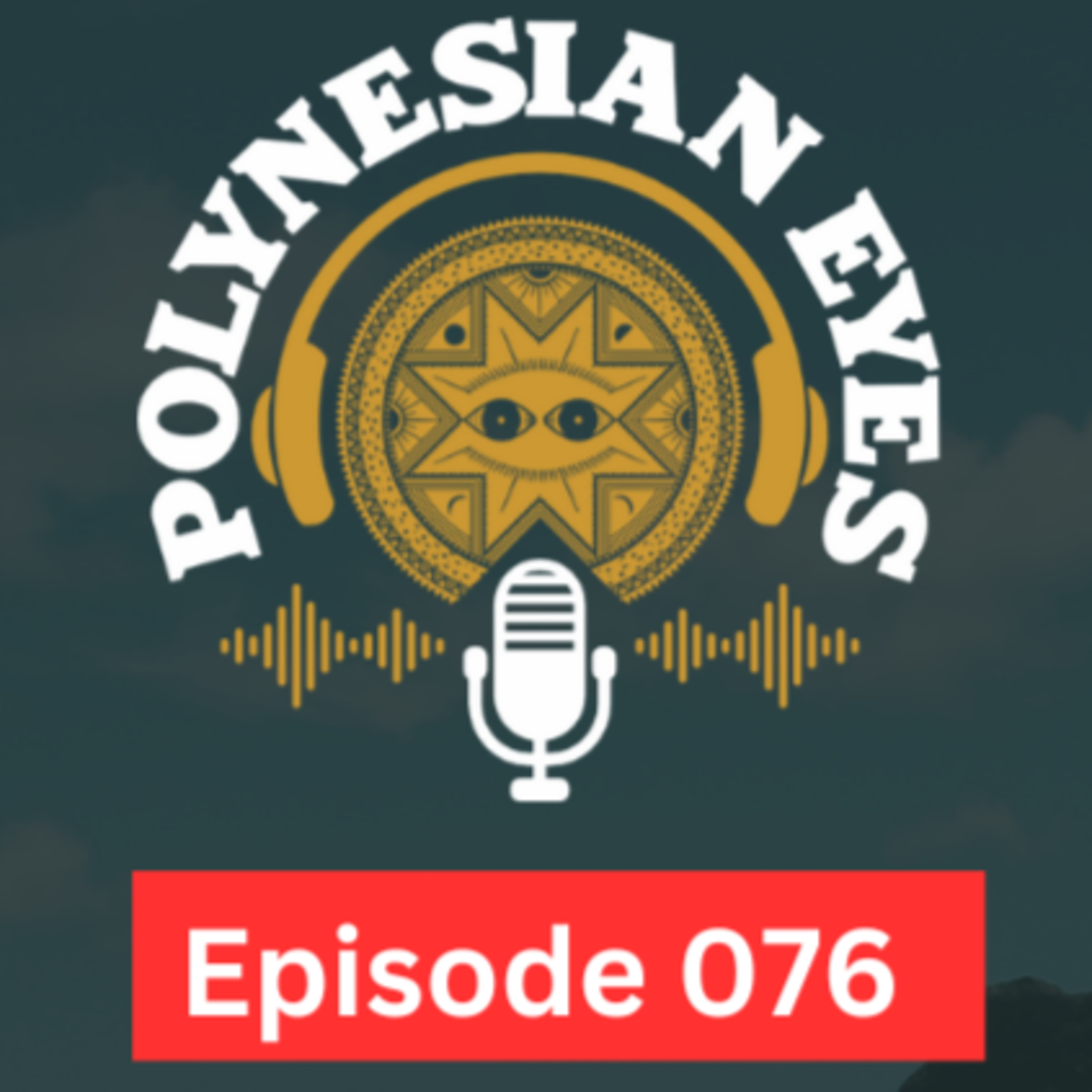Polynesian Eyes Podcast