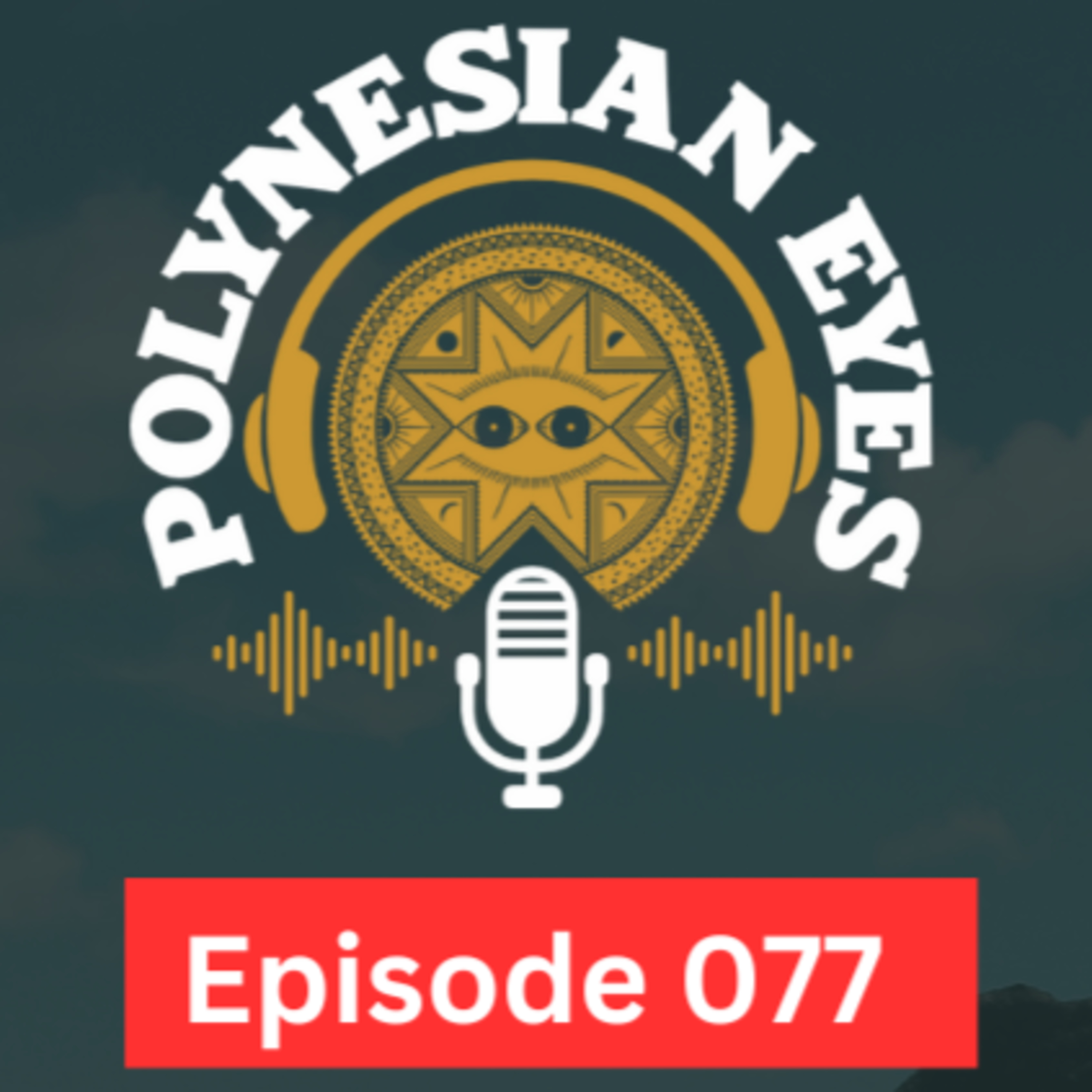 Polynesian Eyes Podcast