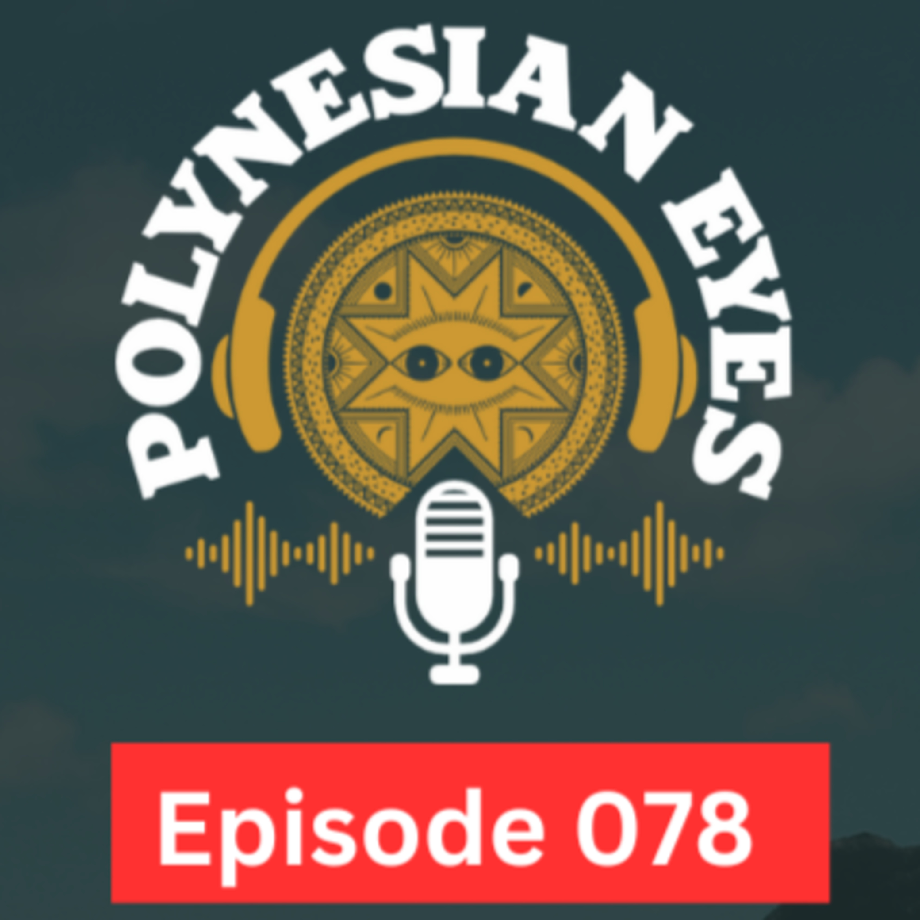 Polynesian Eyes Podcast
