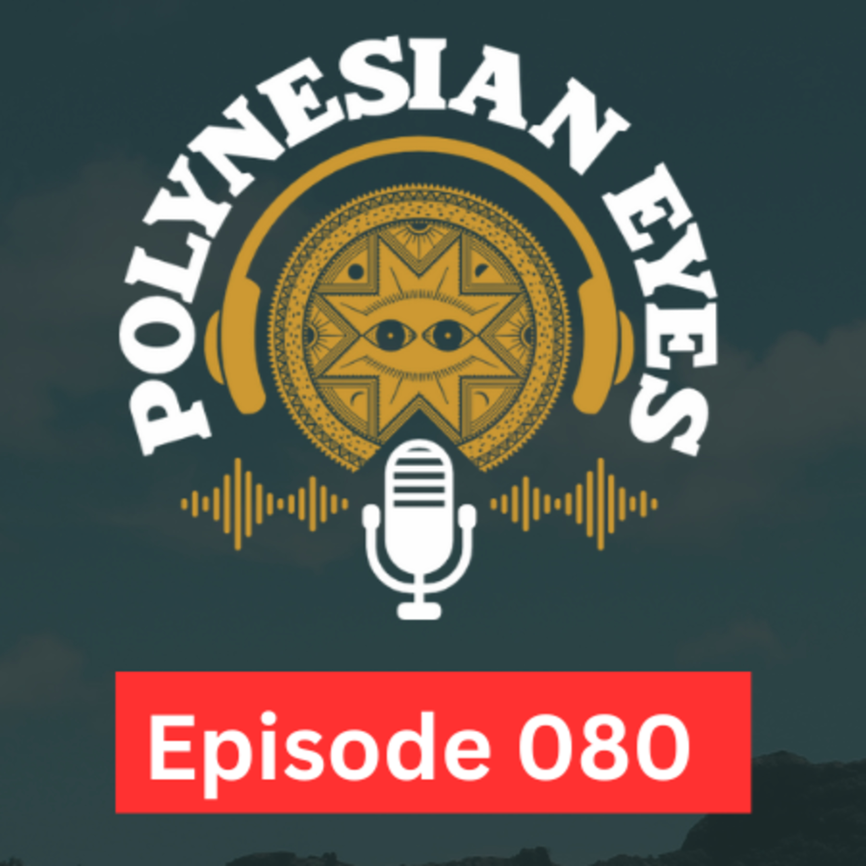 Polynesian Eyes Podcast