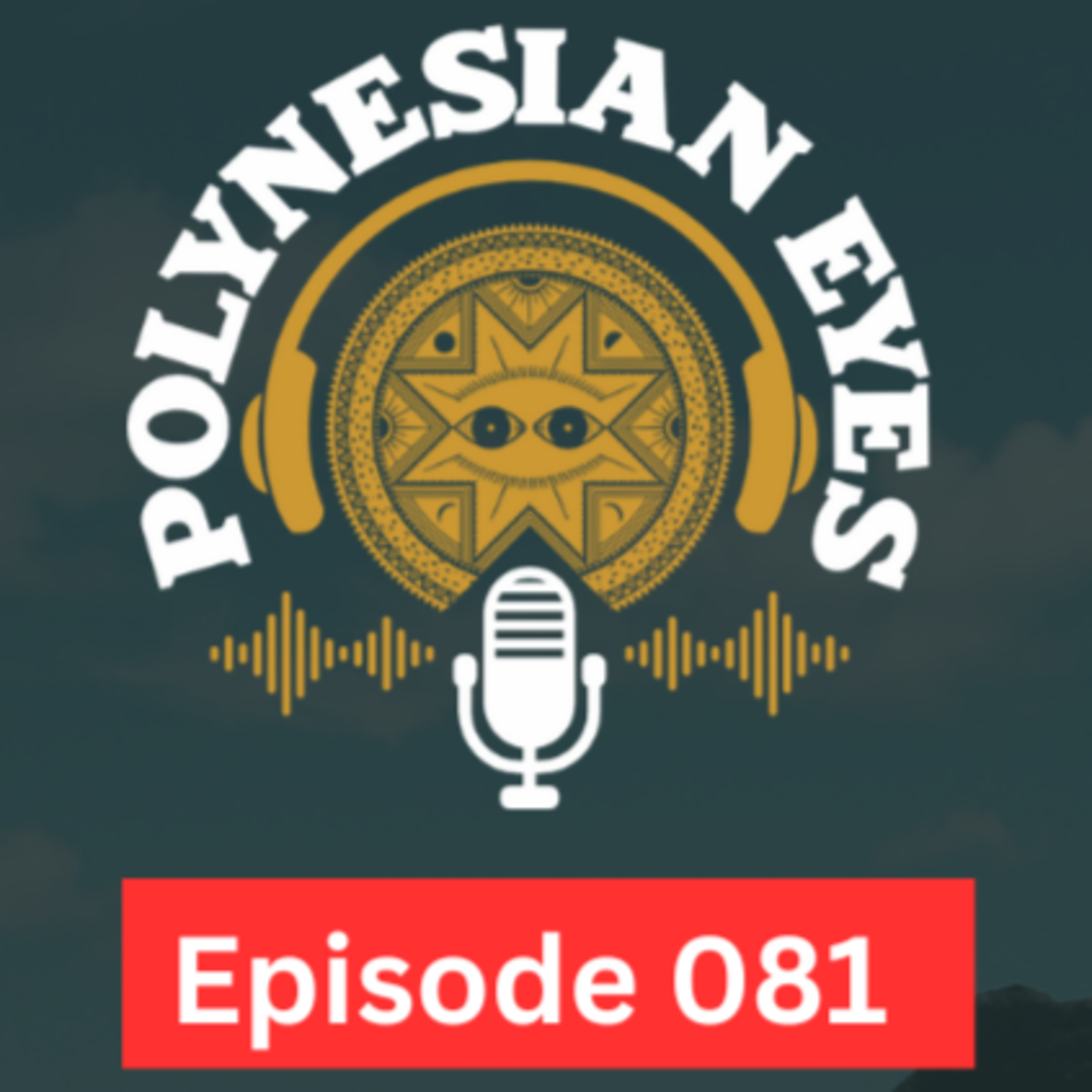 Polynesian Eyes Podcast