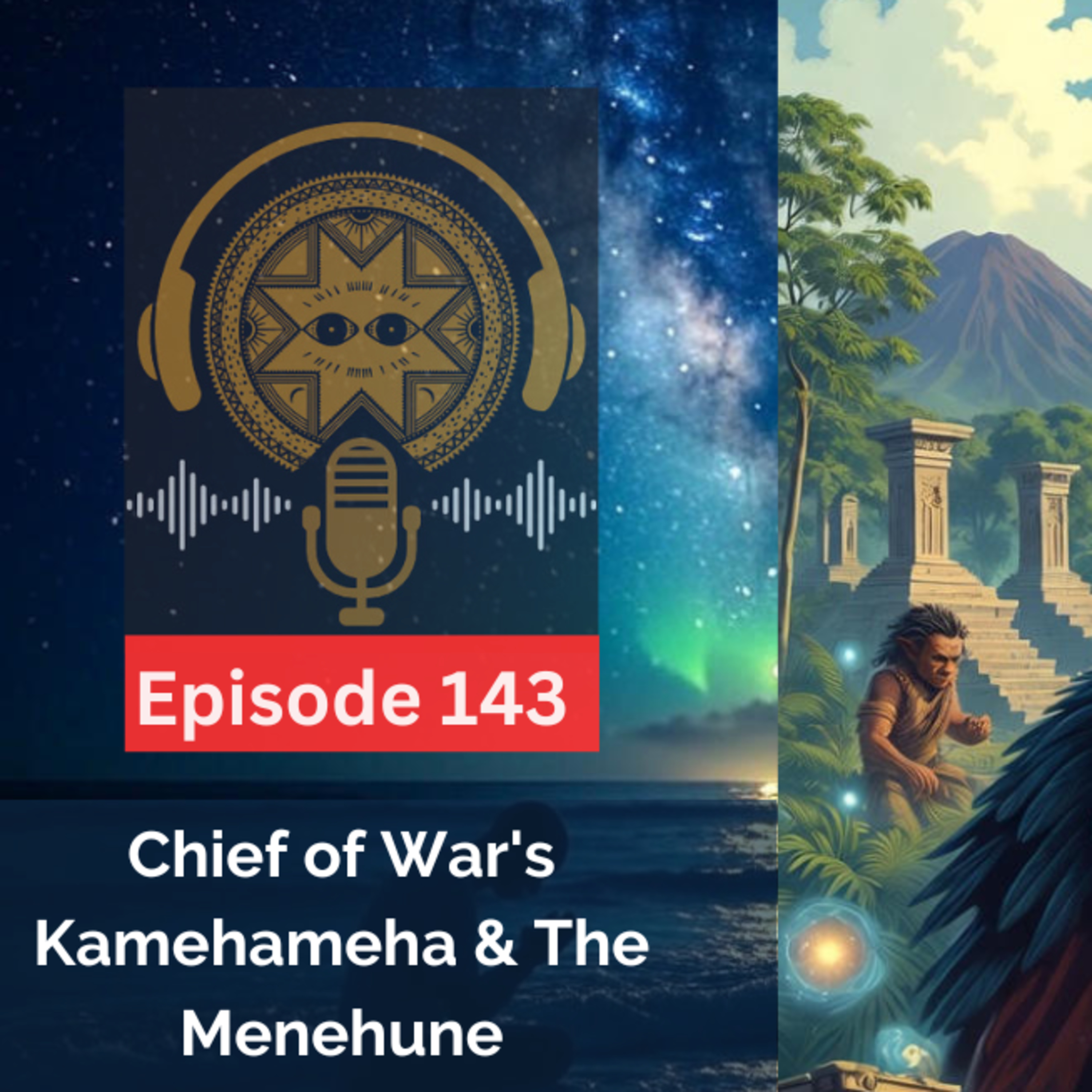 LDKS: Ep. 143 - Chief of War's Kamehameha & The Menehune episode artwork