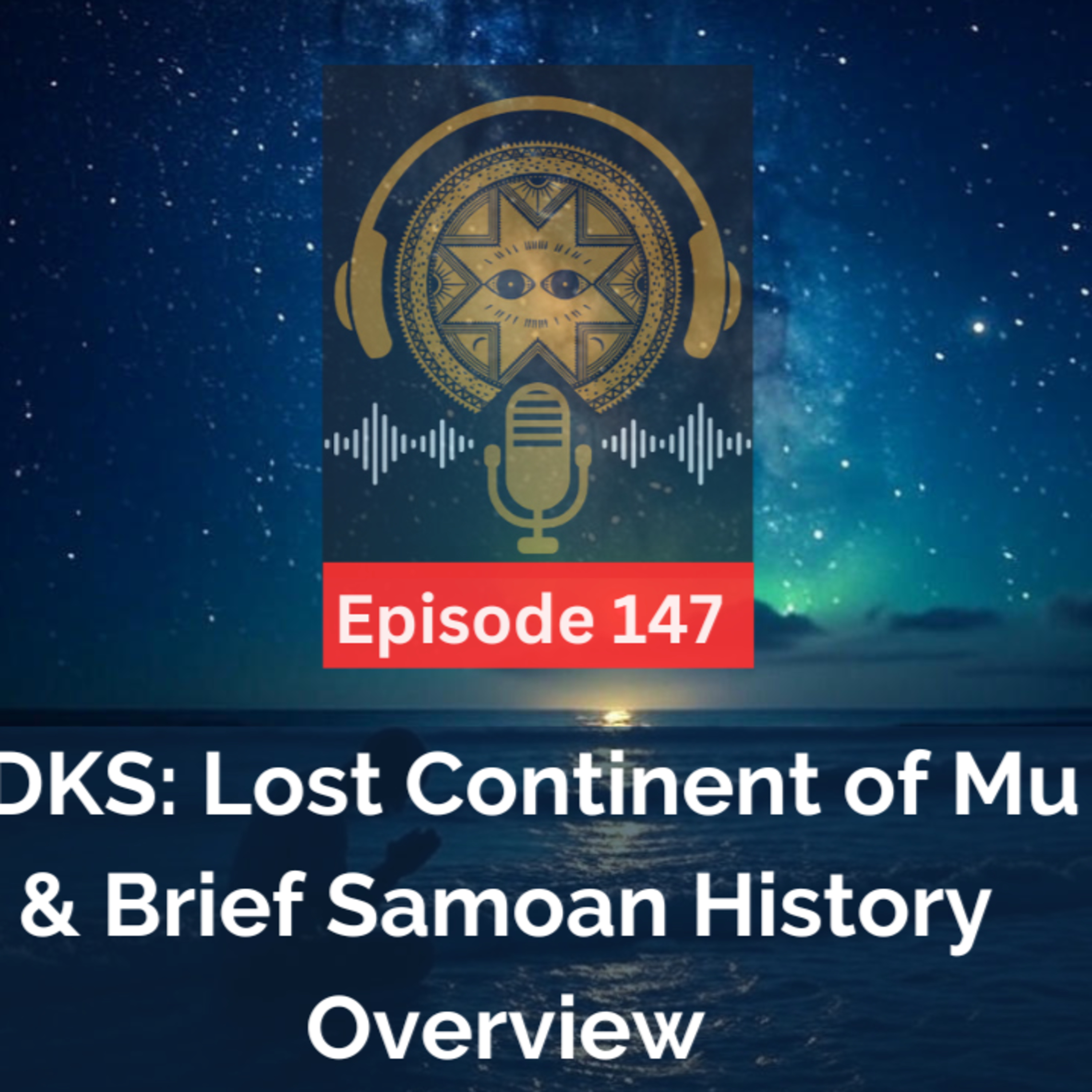 LDKS: Ep. 147 - Lost Continent of Mu & Brief Samoan History Overview episode artwork