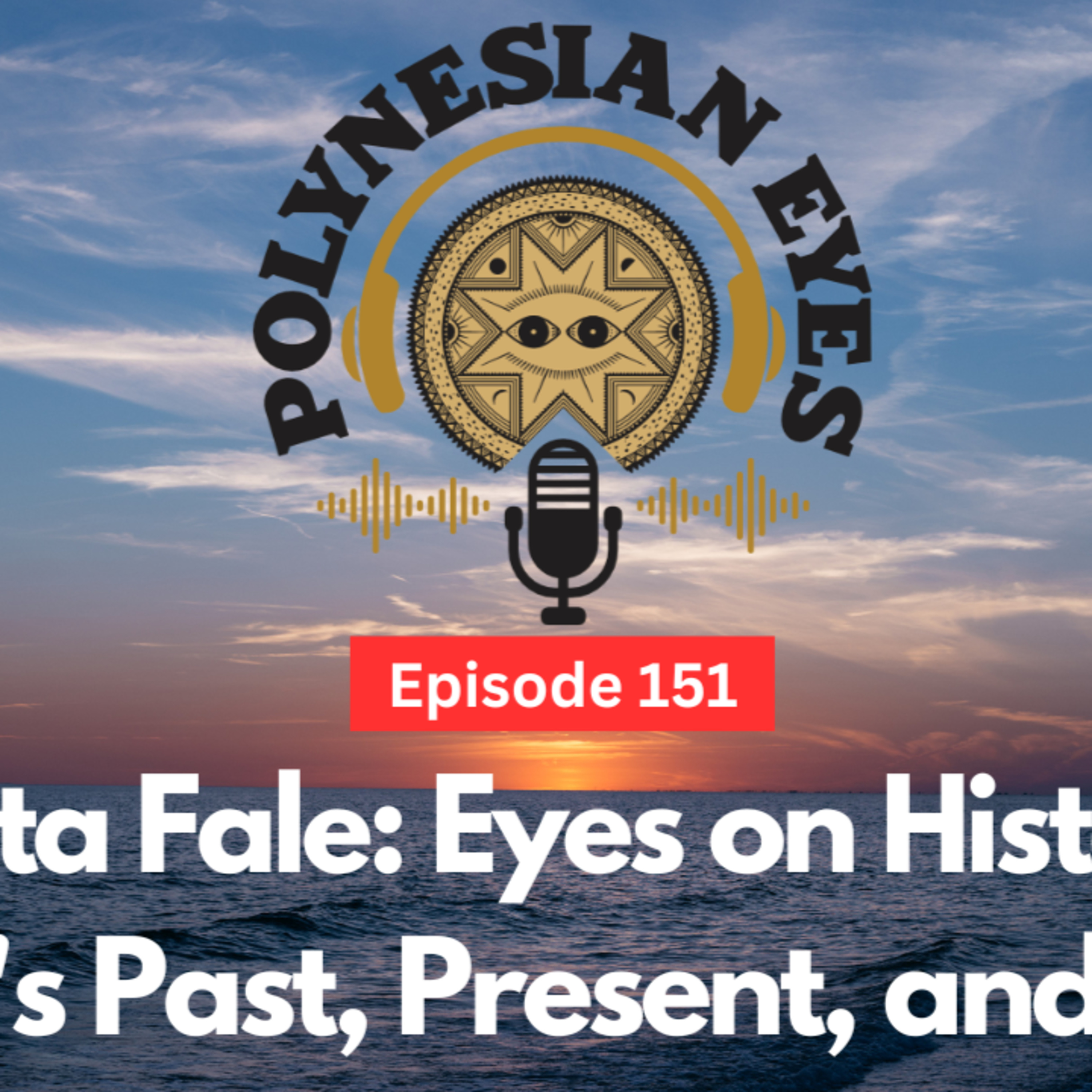 Ep. 151 - Tevita Fale: Eyes on History - Tonga's Past, Present, and Future episode artwork