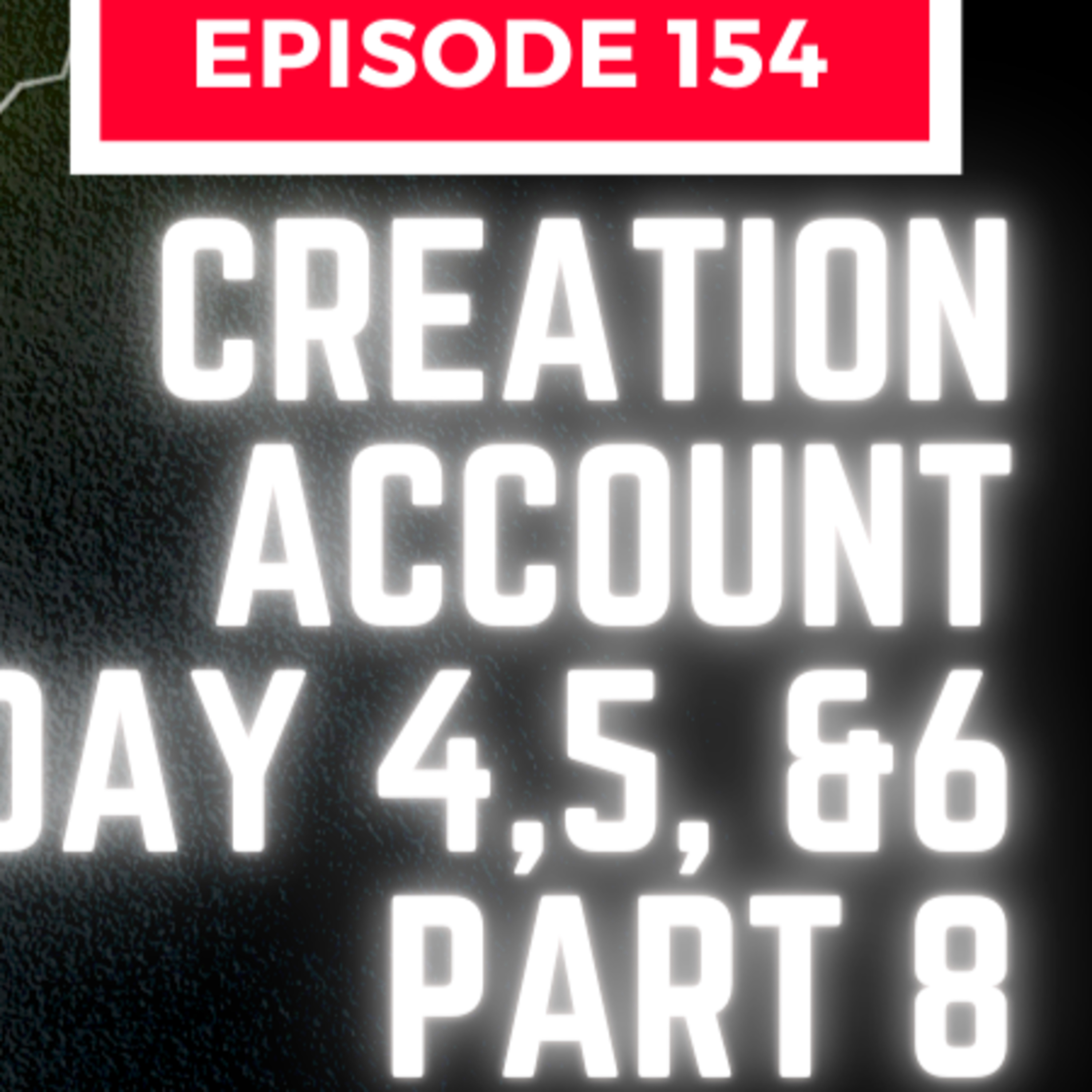LDKS Ep. 154 - Creation Account Series Day 4, 5, & 6 - Part 8 episode artwork