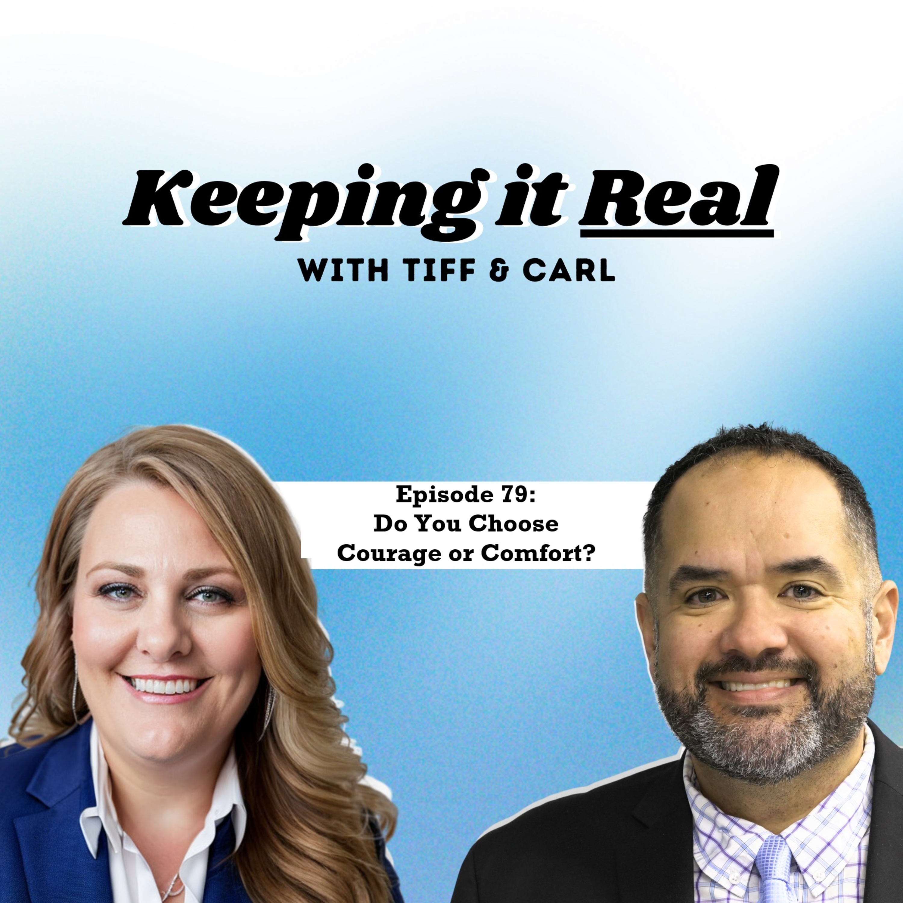 Keeping It Real with Tiff and Carl