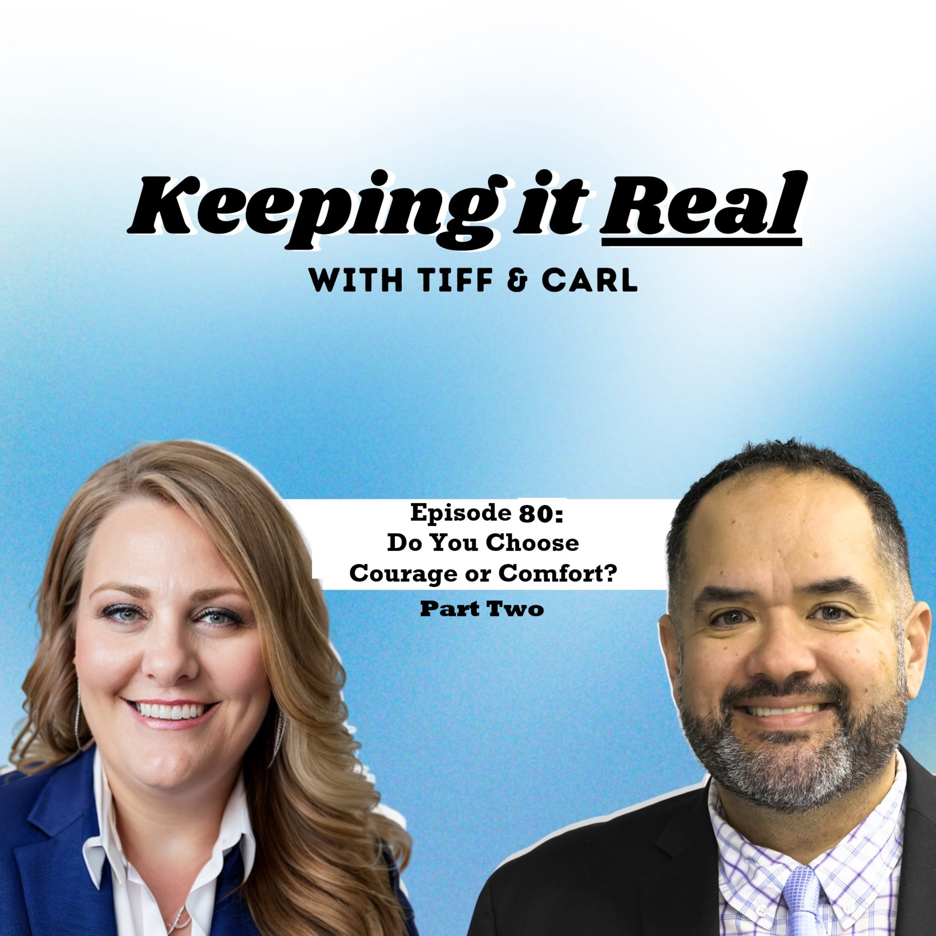 Keeping It Real with Tiff and Carl