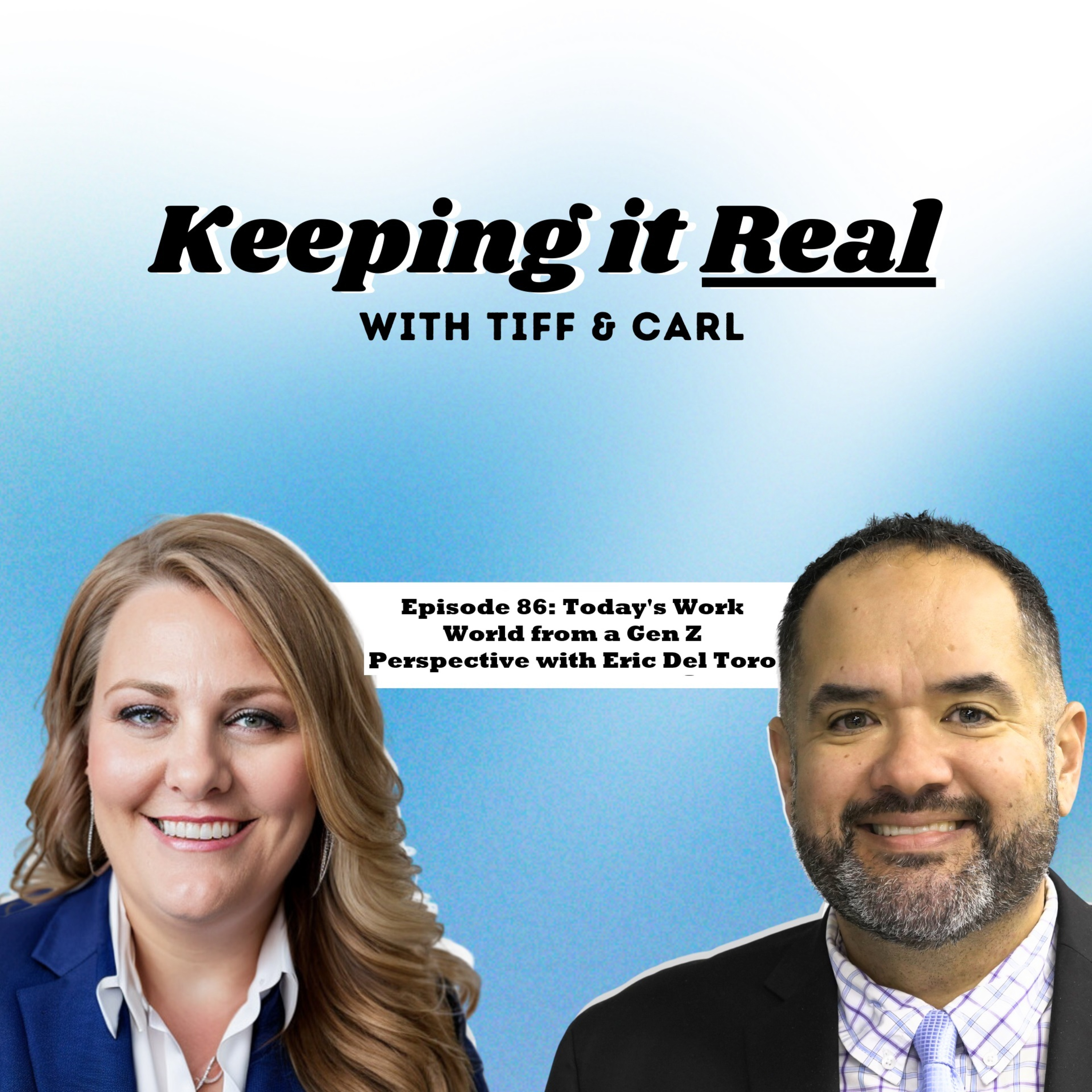 Episode 86: Today's Work World from a Gen Z Perspective with Eric Del Toro episode artwork