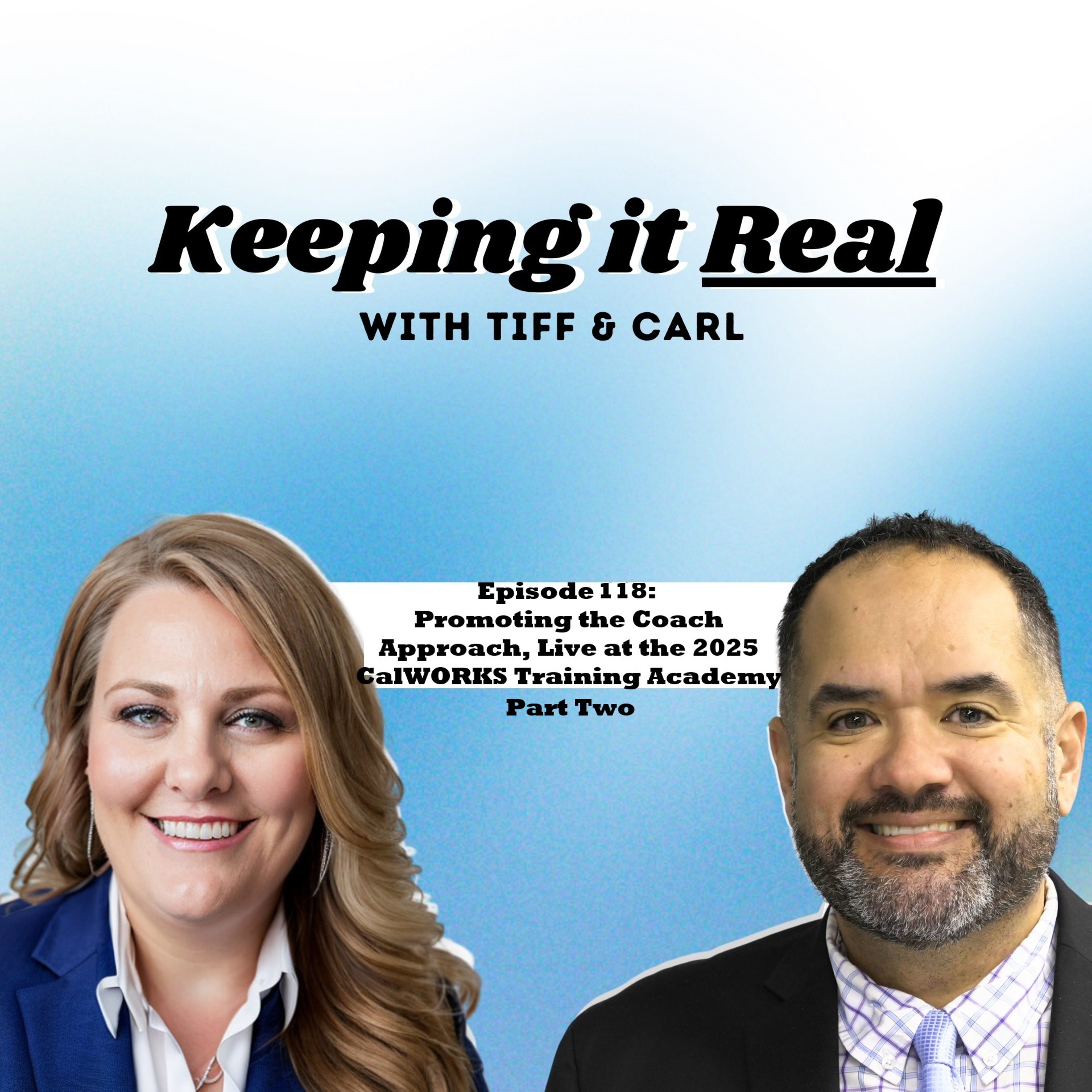 Episode 118: Promoting the Coach Approach, Live at the 2025 CalWORKS Training Academy Part Two episode artwork
