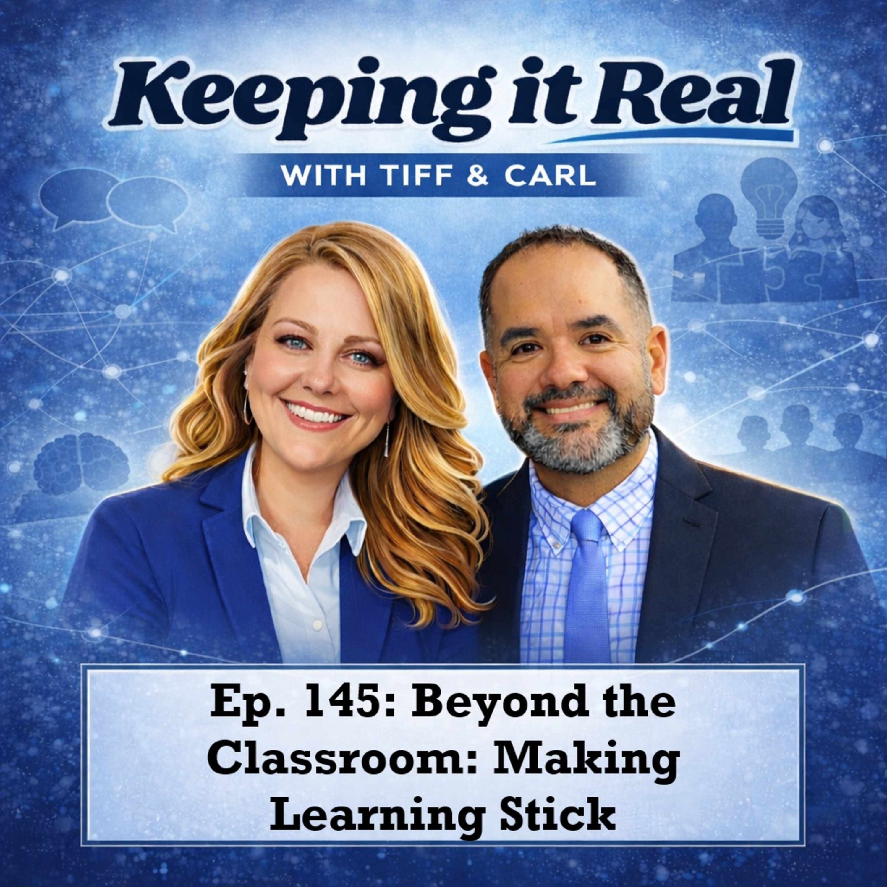 Episode 145: Beyond the Classroom: Making Learning Stick episode artwork