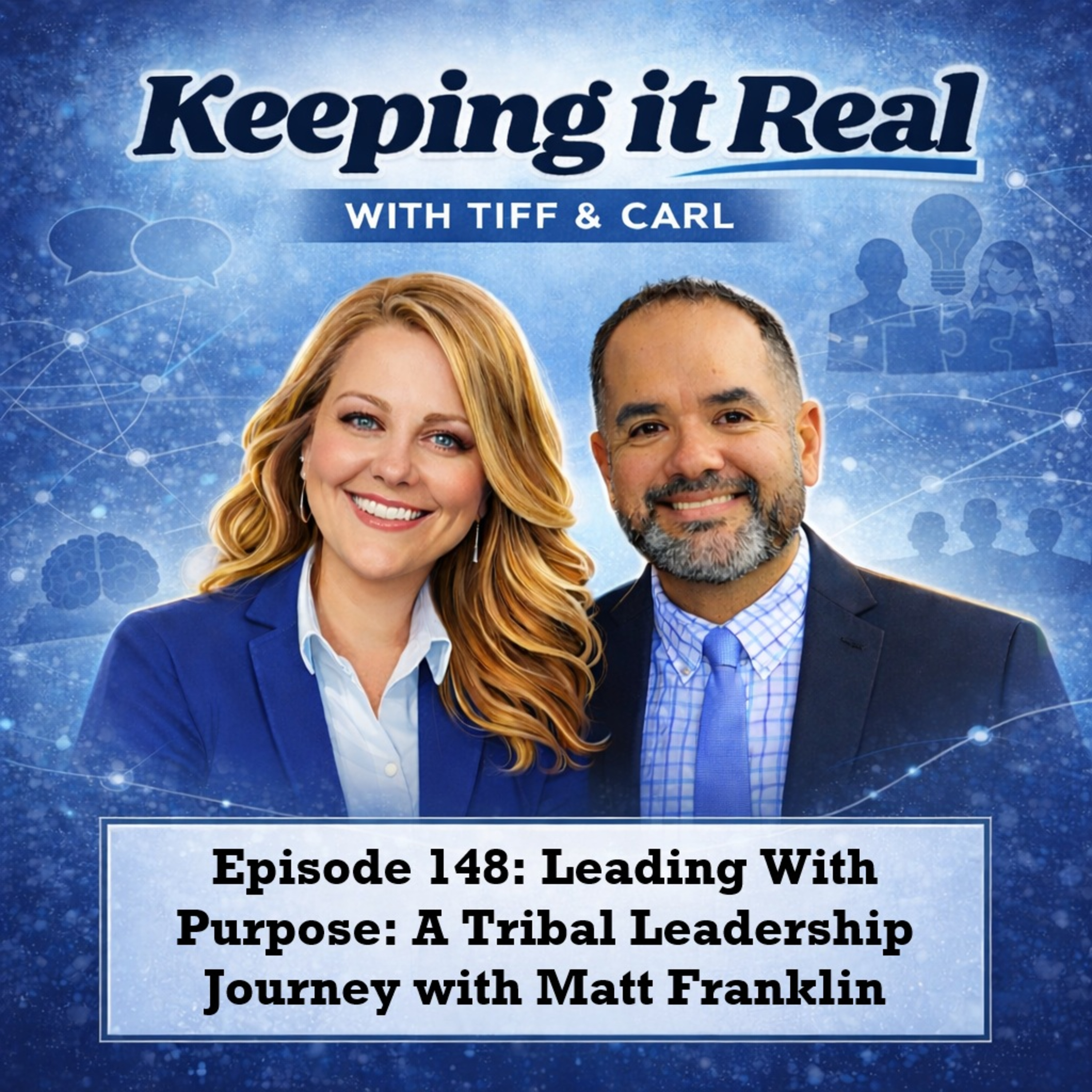 Episode 148: Leading With Purpose: A Tribal Leadership Journey with Matt Franklin episode artwork