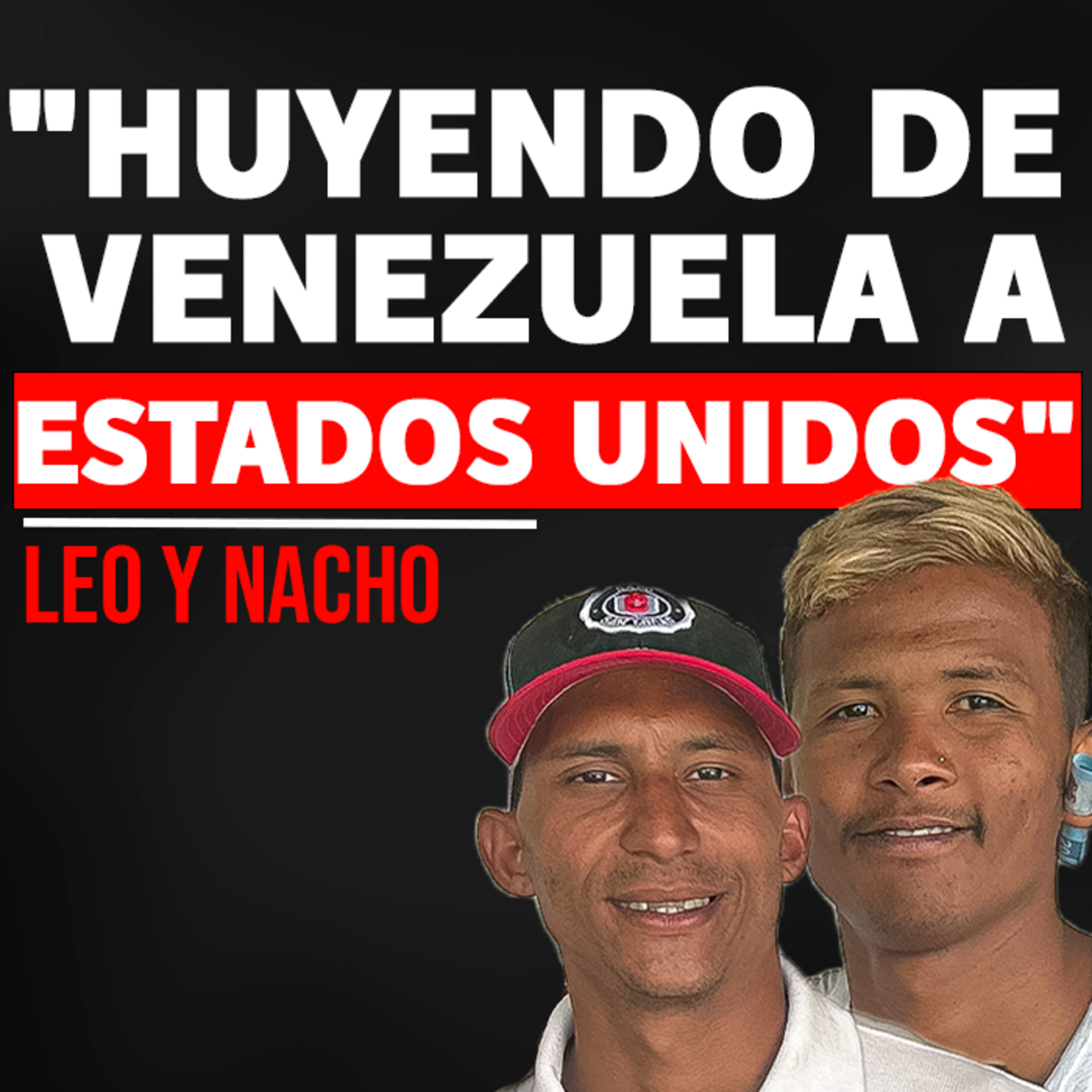 #20 "Huyendo de Venezuela" (Comunismo, Migracion, La Bestia, Maduro) Ft Andrew y Walter episode artwork