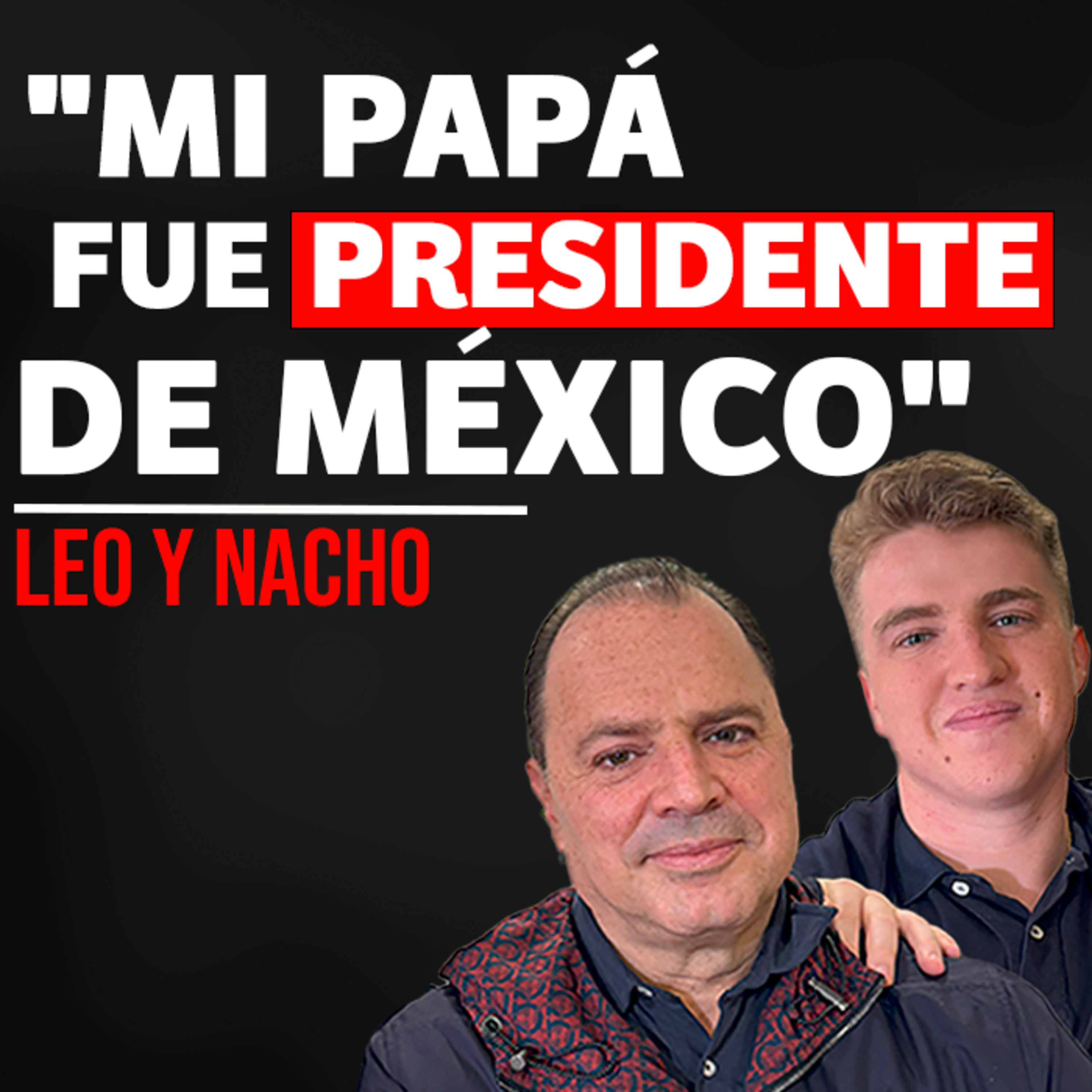 #27 "La Vida De La Familia Presidencial" (AMLO, LOS PINOS,REFORMA JUDICIAL) Ft De La Madrid episode artwork