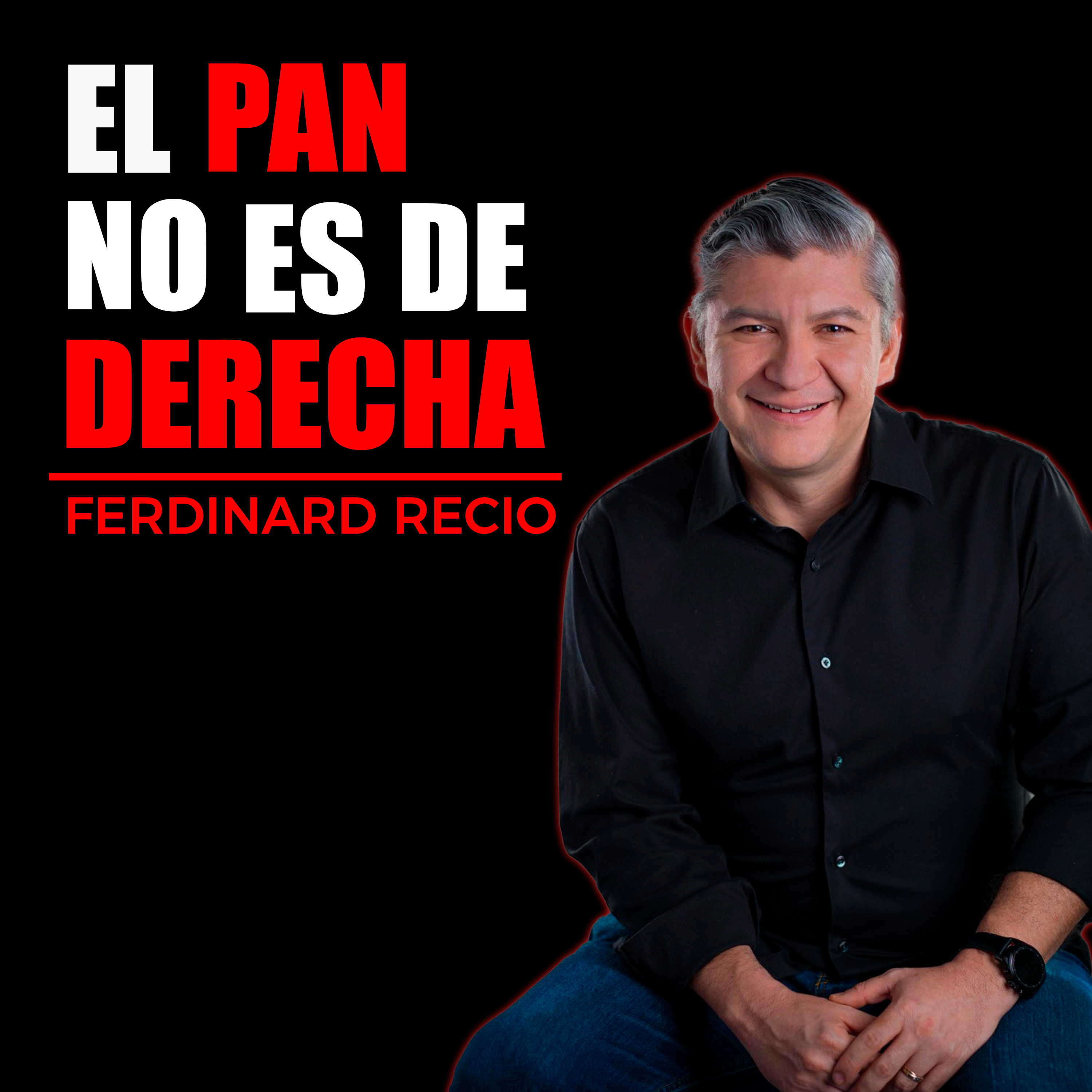 #51 “El nuevo partido de derecha que asusta al PRI y al PAN” Ft Ferdinard Recio episode artwork