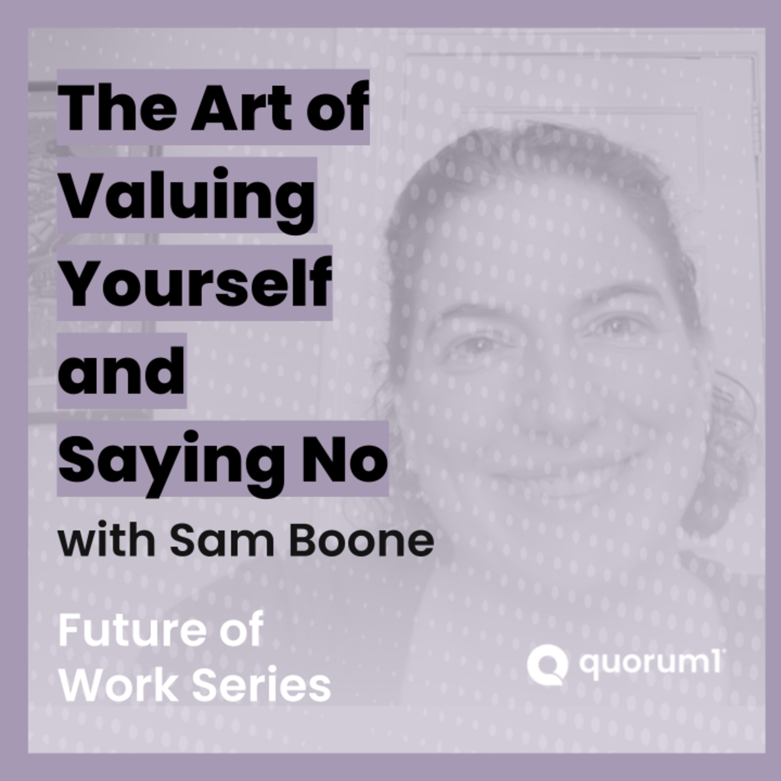 Quorum1 Future of Work Talks