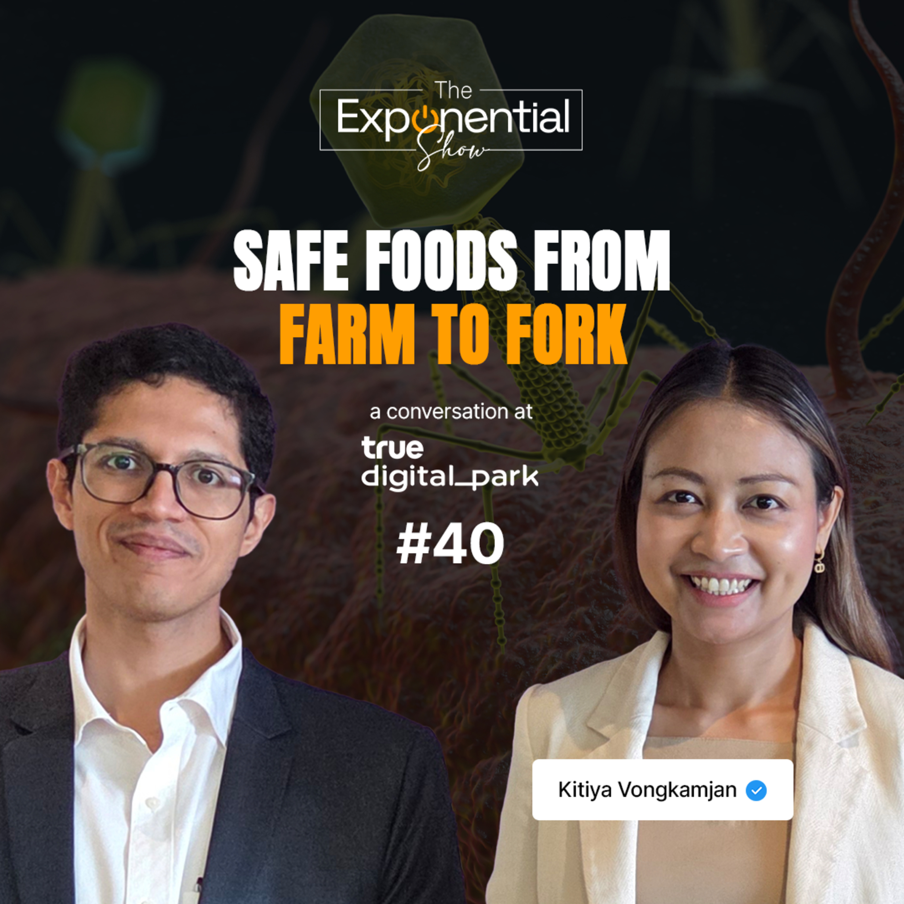Kitiya Vongkamjan: Safe Foods from Farm to Fork | Ep #40