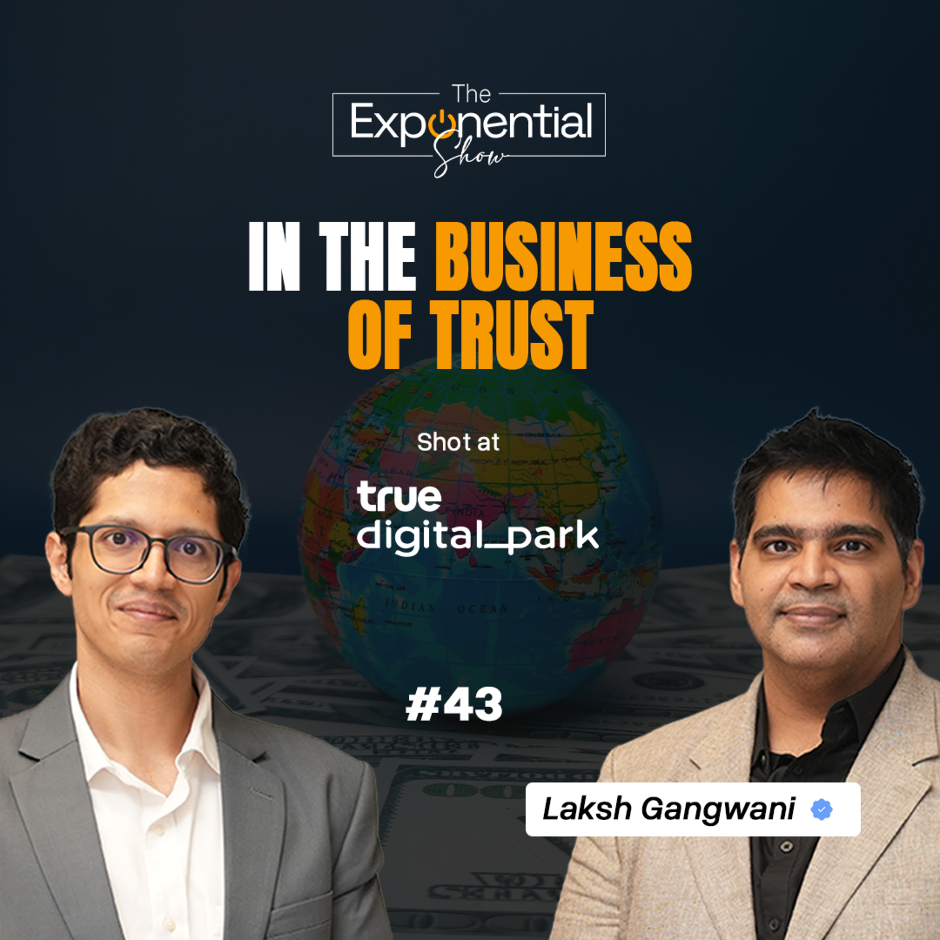 Laksh Gangwani: In the Business of Trust | Ep #43