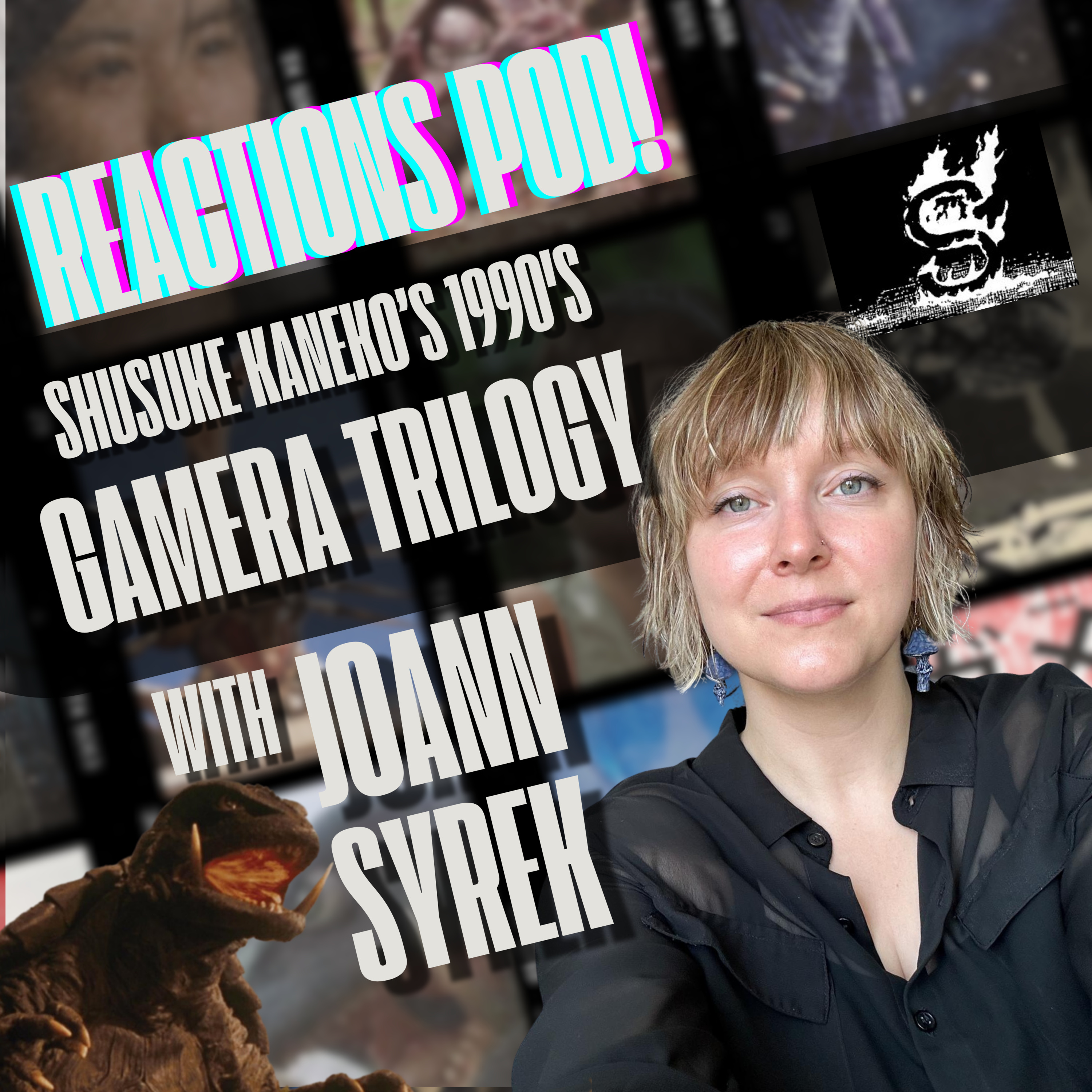 #025 GAMERA TRILOGY, Pt. 2 with JOANN SYREK — Spectacle, Shusuke Kaneko, Microcinemas, Kaiju episode artwork