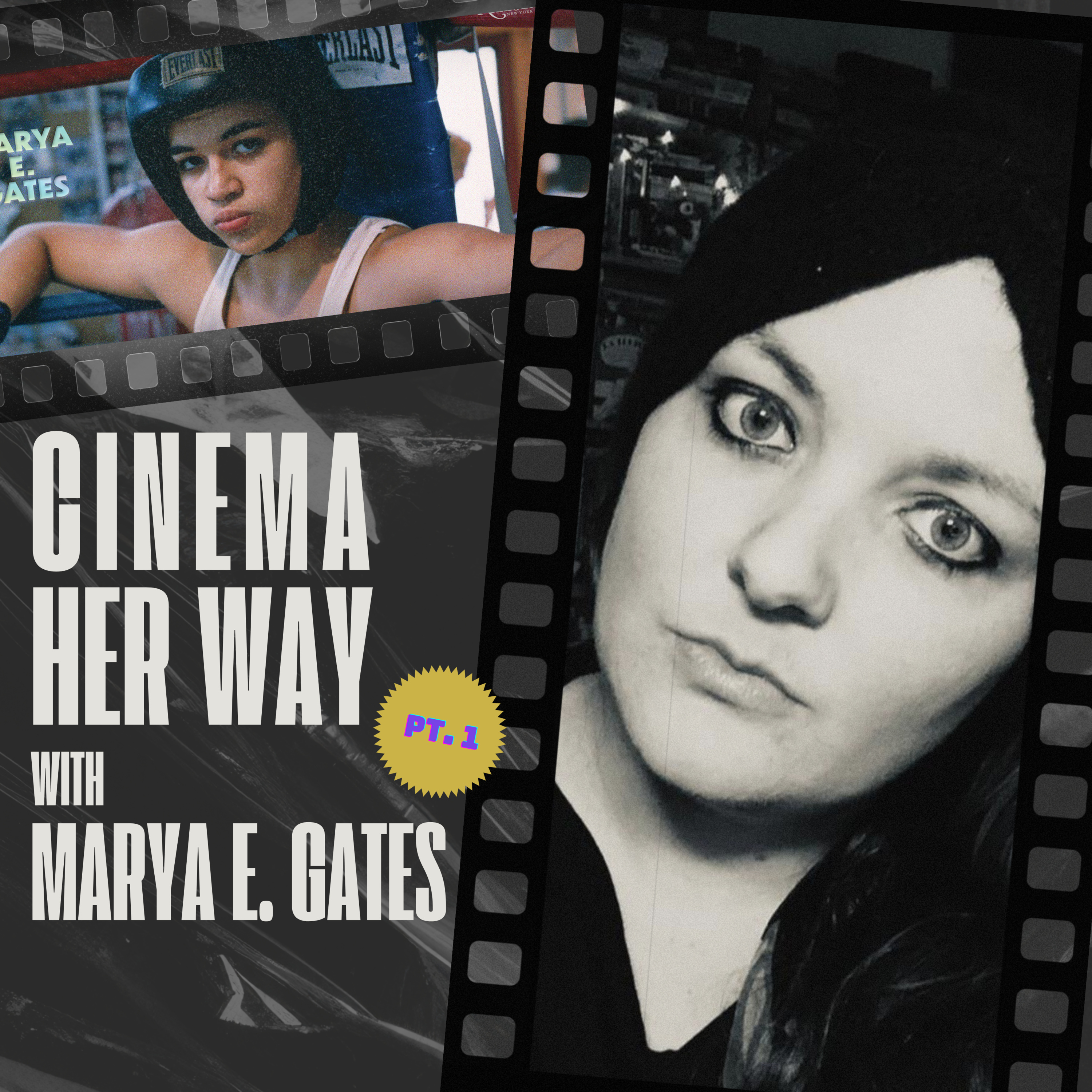 #034 CINEMA HER WAY, Pt. 1 with MARYA E. GATES — Film books, Female Directors, MoMA, Southampton Playhouse, Noirvember, Nitehawk Cinema episode artwork