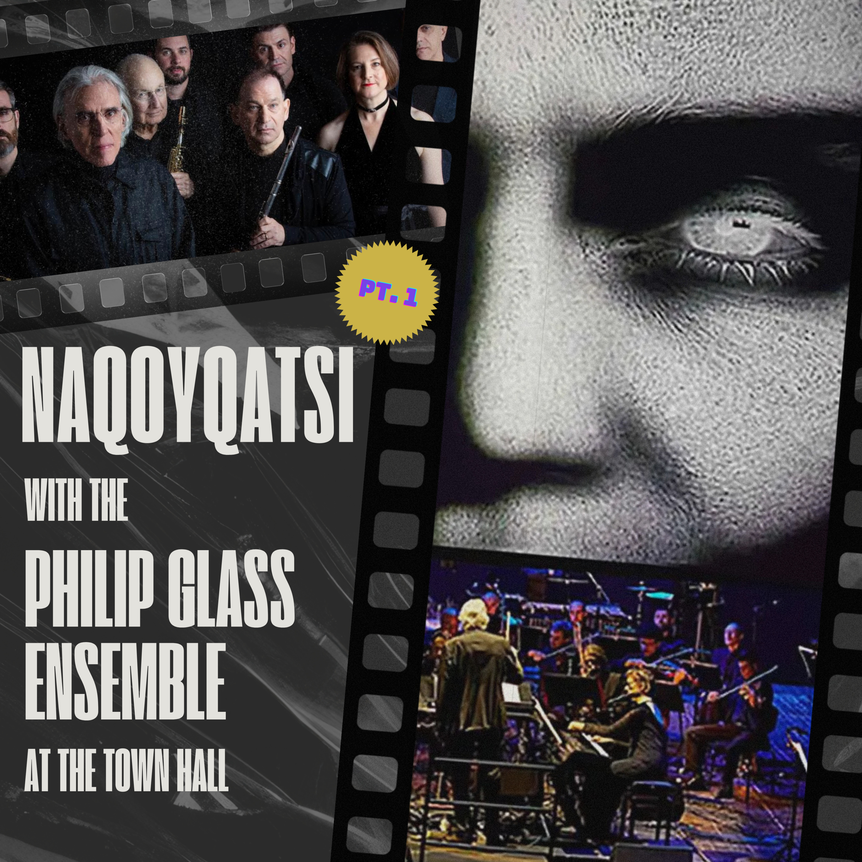 #035 NAQOYQATSI LIVE TO FILM, Pt. 1 with THE PHILIP GLASS ENSEMBLE — The Town Hall, The Qatsi Trilogy, Live Score, Experimental Films episode artwork