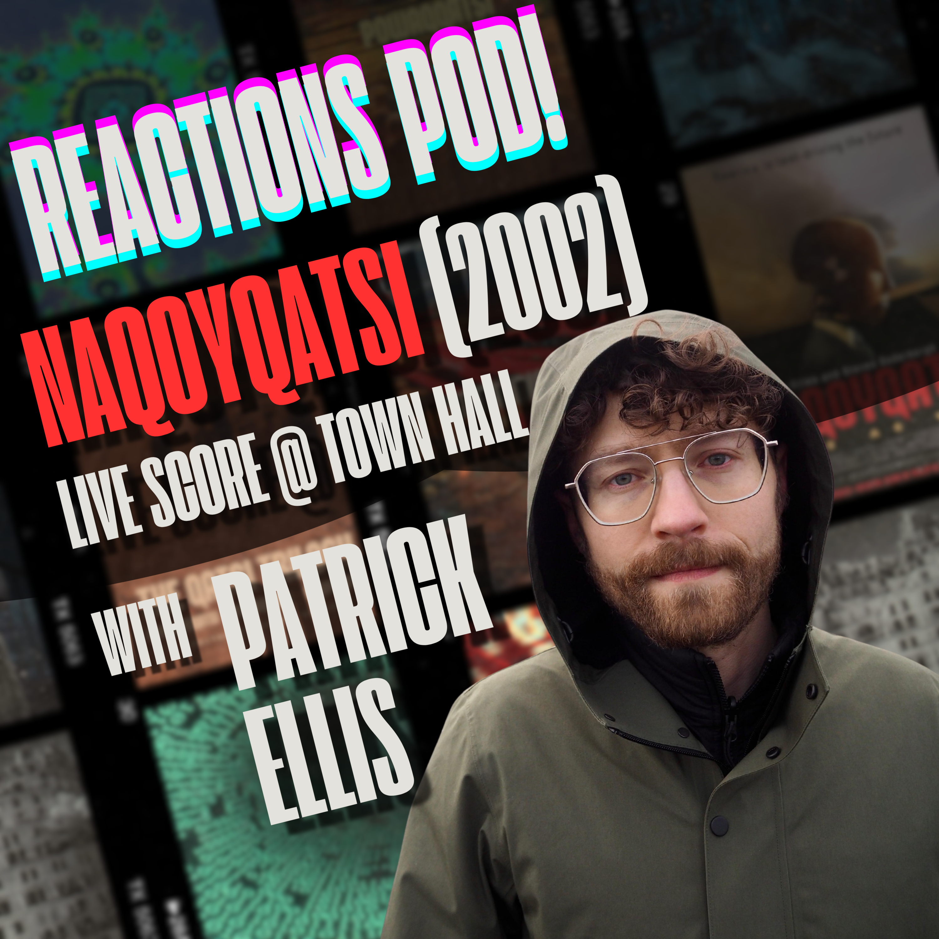 #037 NAQOYQATSI LIVE TO FILM, Pt. 2 with PATRICK ELLIS — The Philip Glass Ensemble, The Qatsi Trilogy, Experimental Film, Live Score, The Town Hall, Godfrey Reggio episode artwork