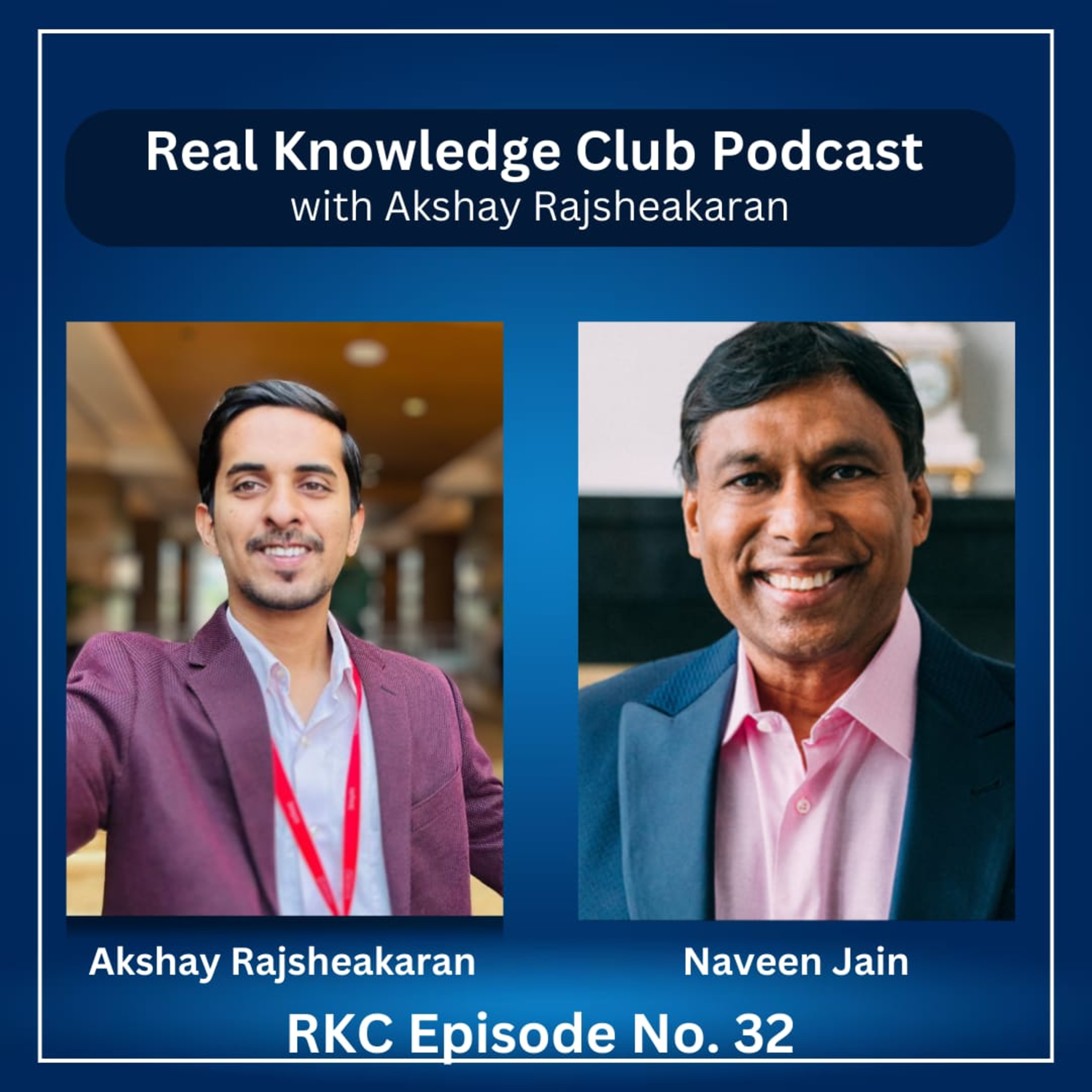 Naveen Jain's Moonshot Wisdom at the RKC Unicorn Summit I Real Knowledge Club Show : 32 episode artwork
