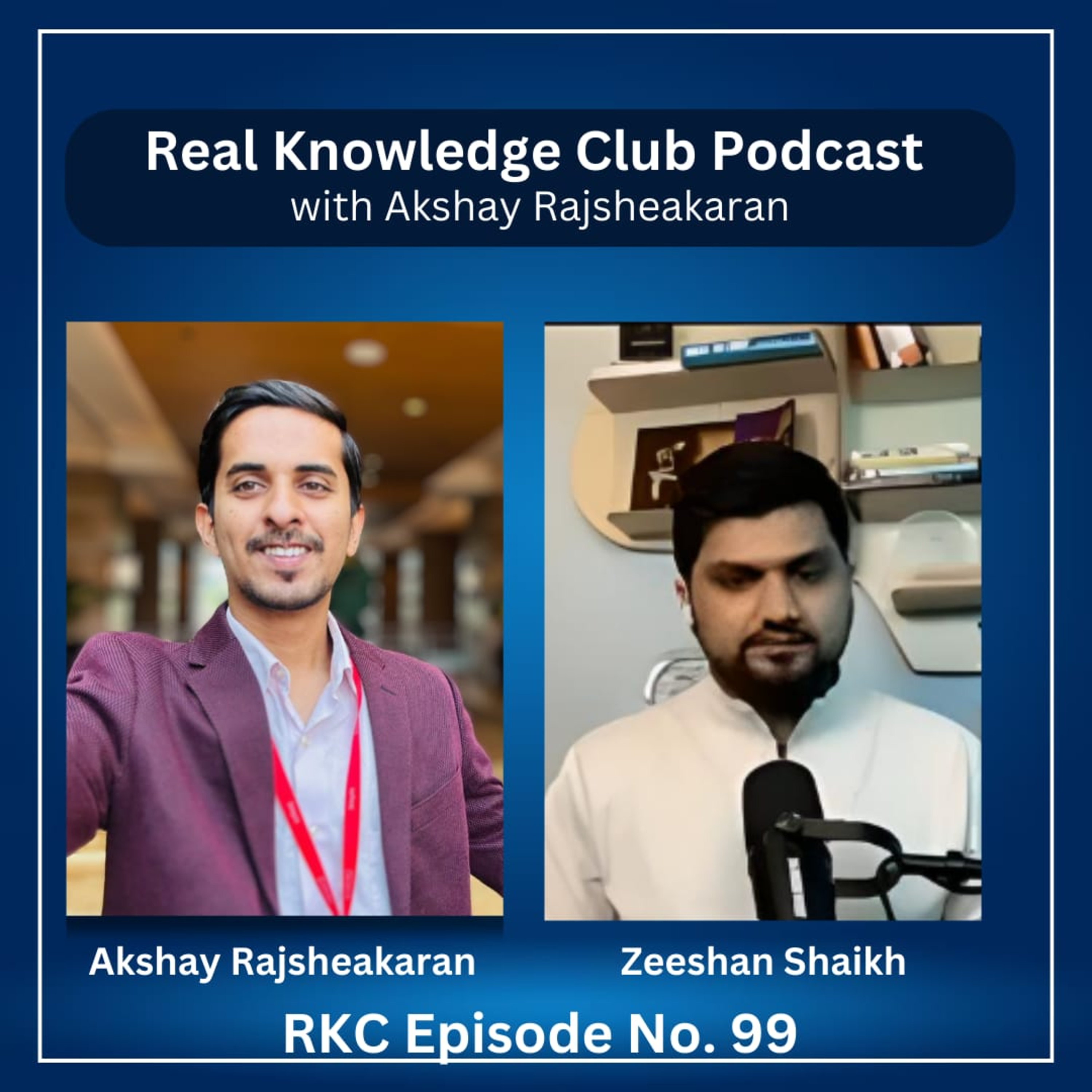 Zeeshan Shaikh on Why You Should Start a Podcast: Earning ₹1Cr/Year? | Real Knowledge Club Show : 99 episode artwork