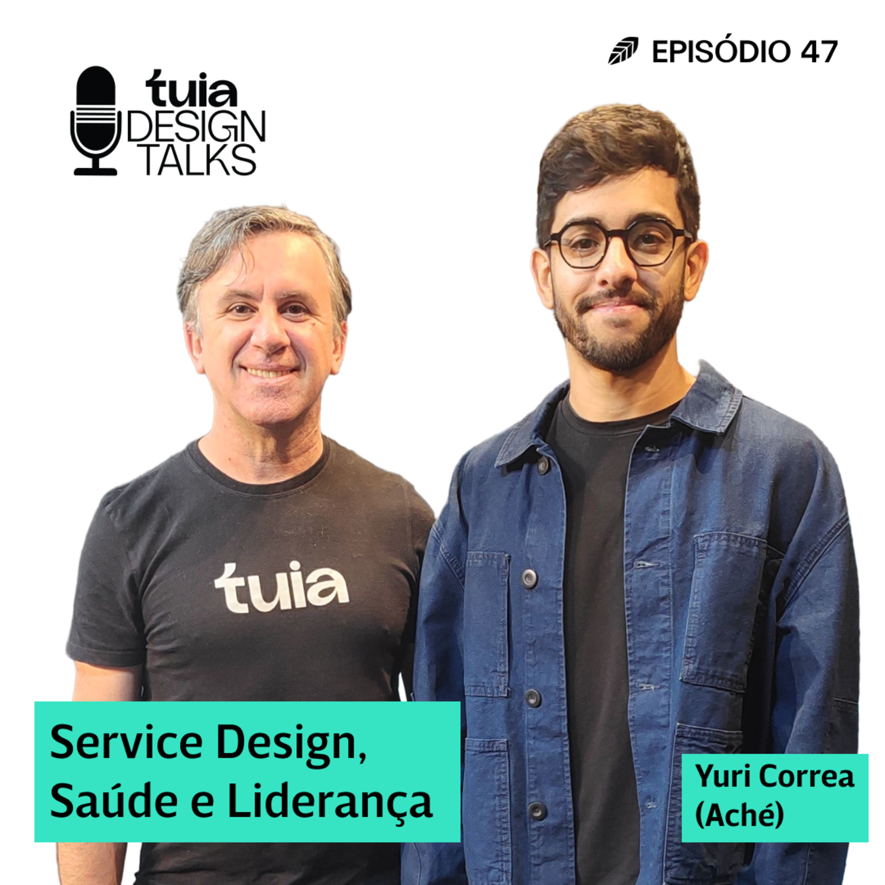 #047 - Service Design, Saúde e Liderança | Yuri Correa (Aché) episode artwork