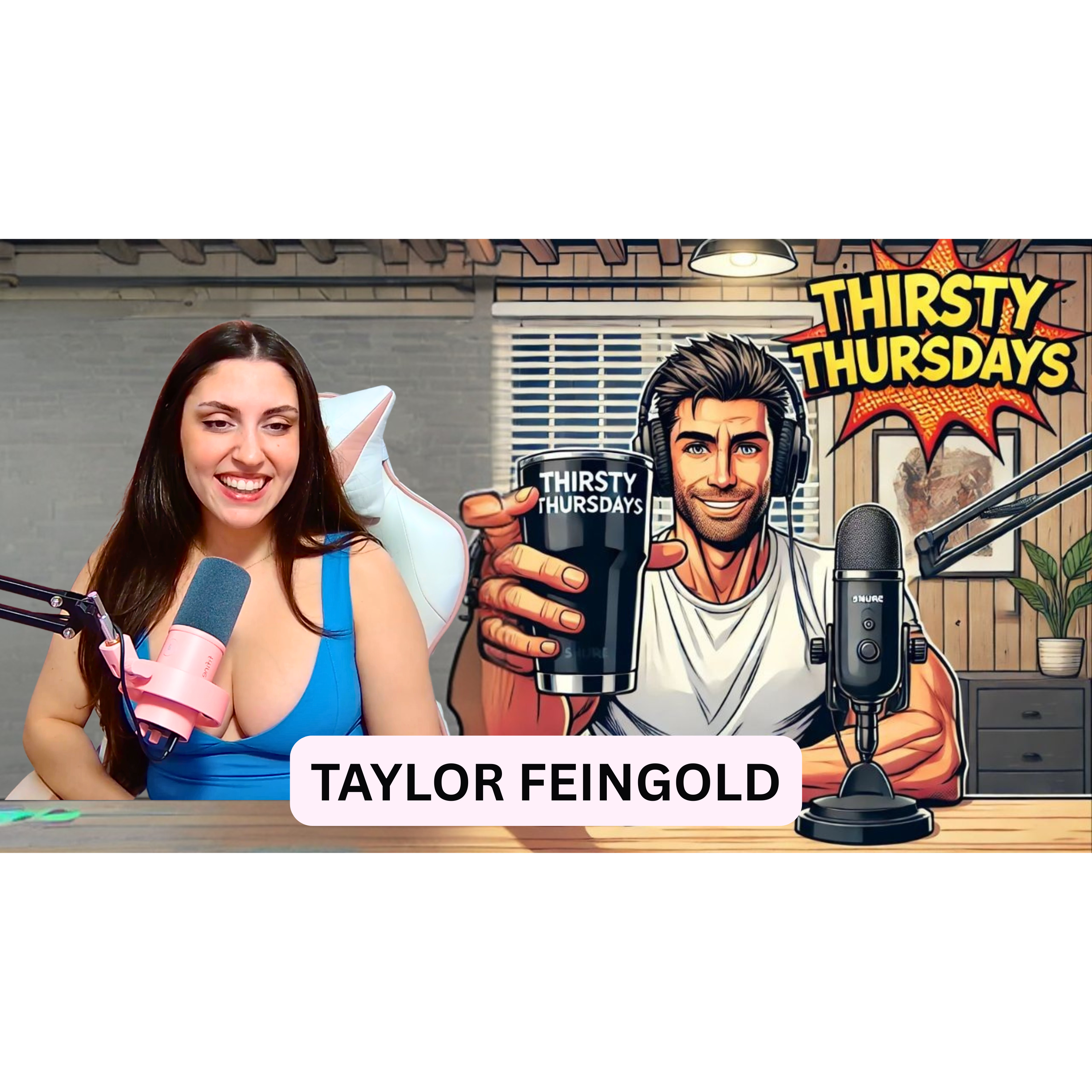 Thirsty Thursday Dec 4th 2025 | Taylor Feingold Talking W.O.W, Going Viral, & Believing In Herself episode artwork