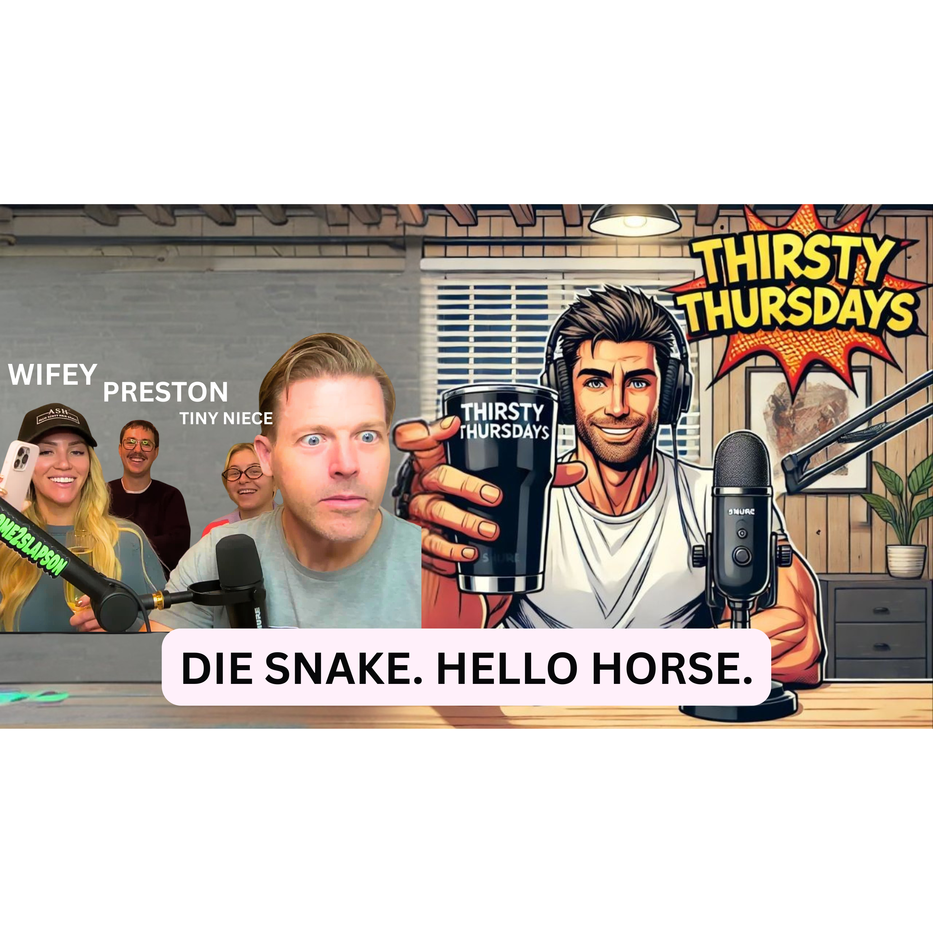 Thirsty Thursday Jan 1st 2026: Die Snake. Hello Horse.  episode artwork