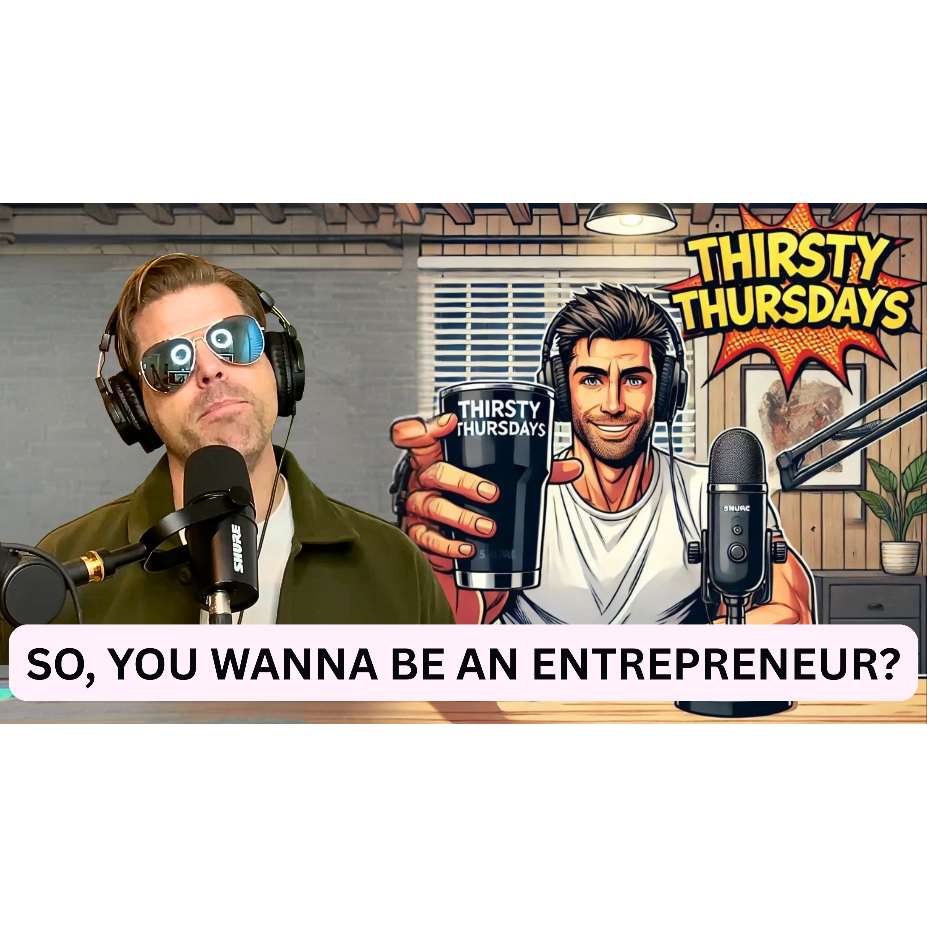 Thirsty Thursday Jan 8th 2025 | So You Sanna Be An Entrepreneur?  episode artwork