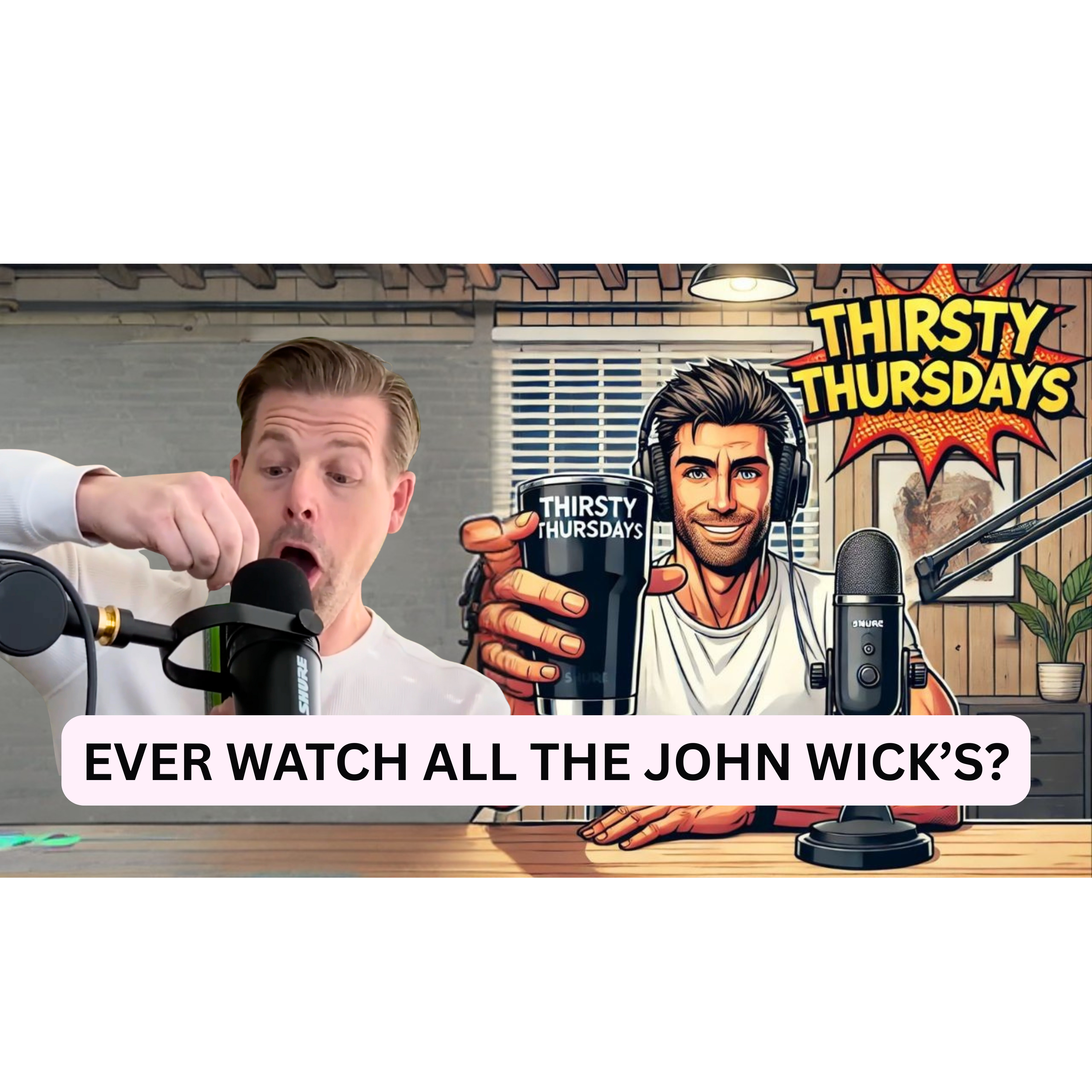 Thirsty Thursday Jan 22nd 2026 | Ever Watch All The John Wick Movies?  episode artwork