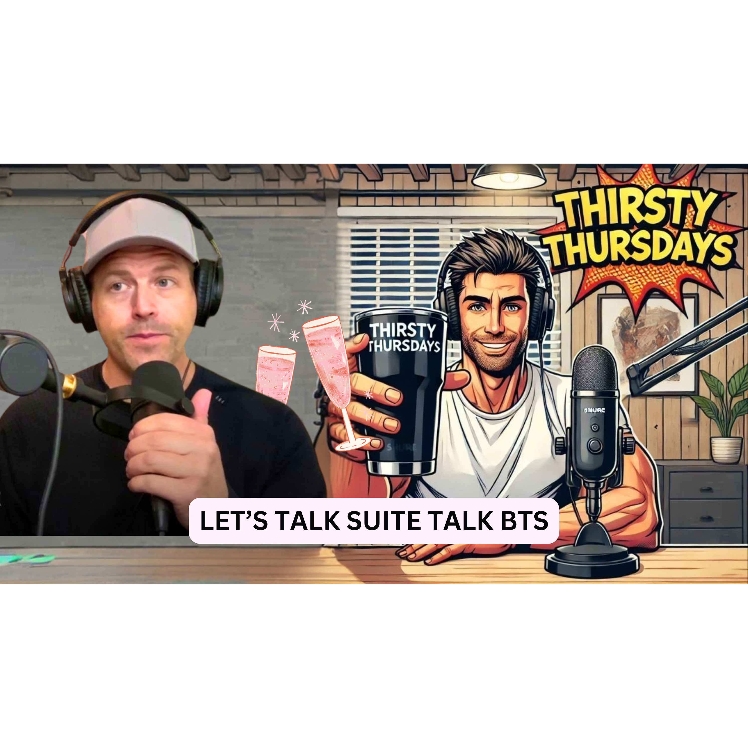 Thirsty Thursday April 16th | Let's Talk Suite Talk BTS  episode artwork
