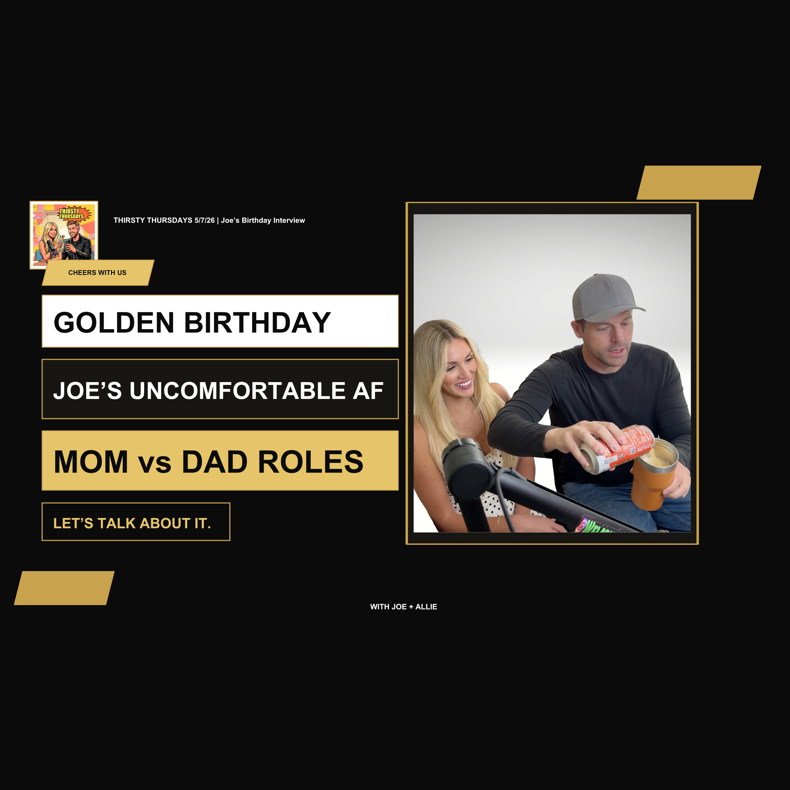 Thirsty Thursday May 7th 2026 | Golden Birthday & Joe's Uncomfortable AF episode artwork