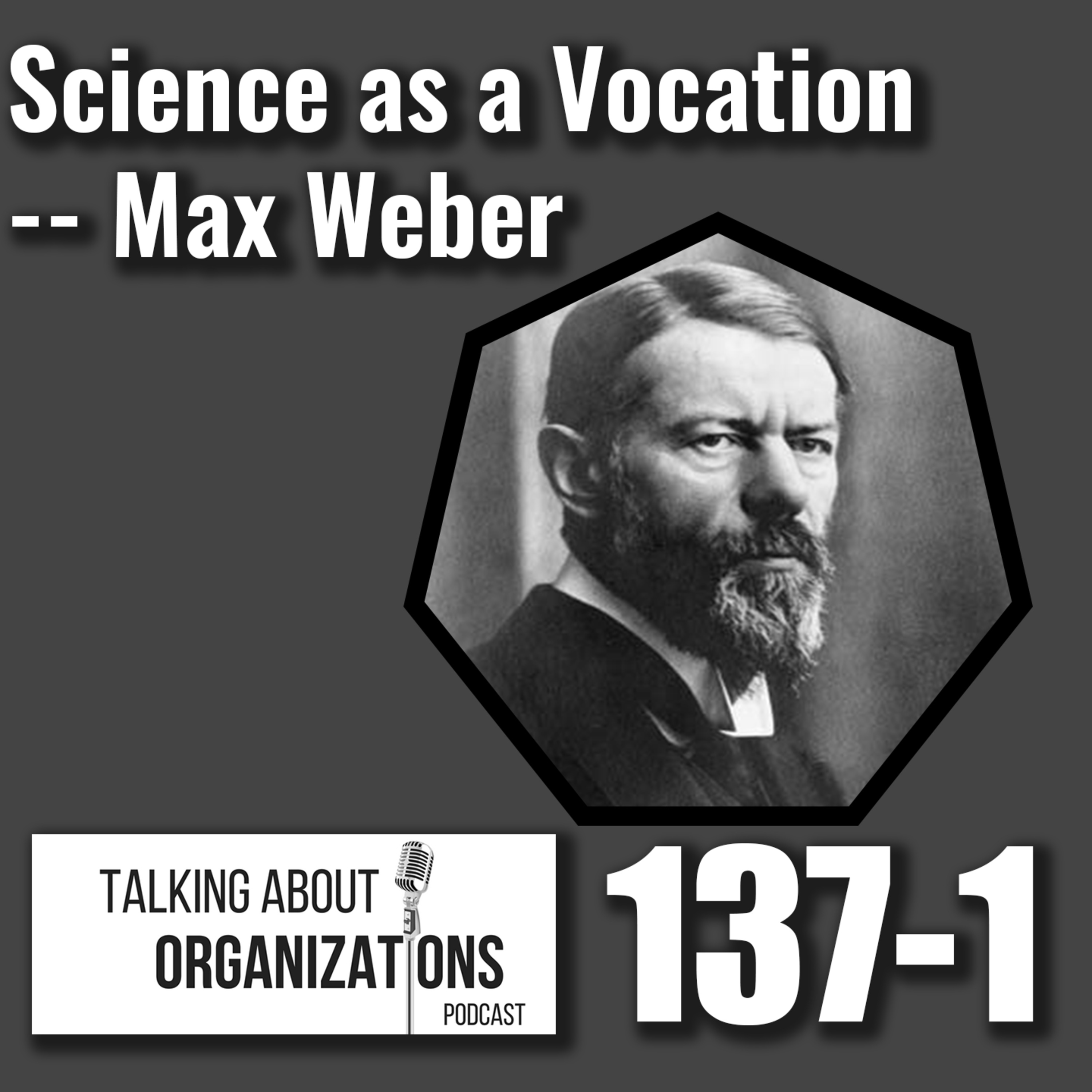 E137: Science as a Vocation -- Max Weber (Part 1)