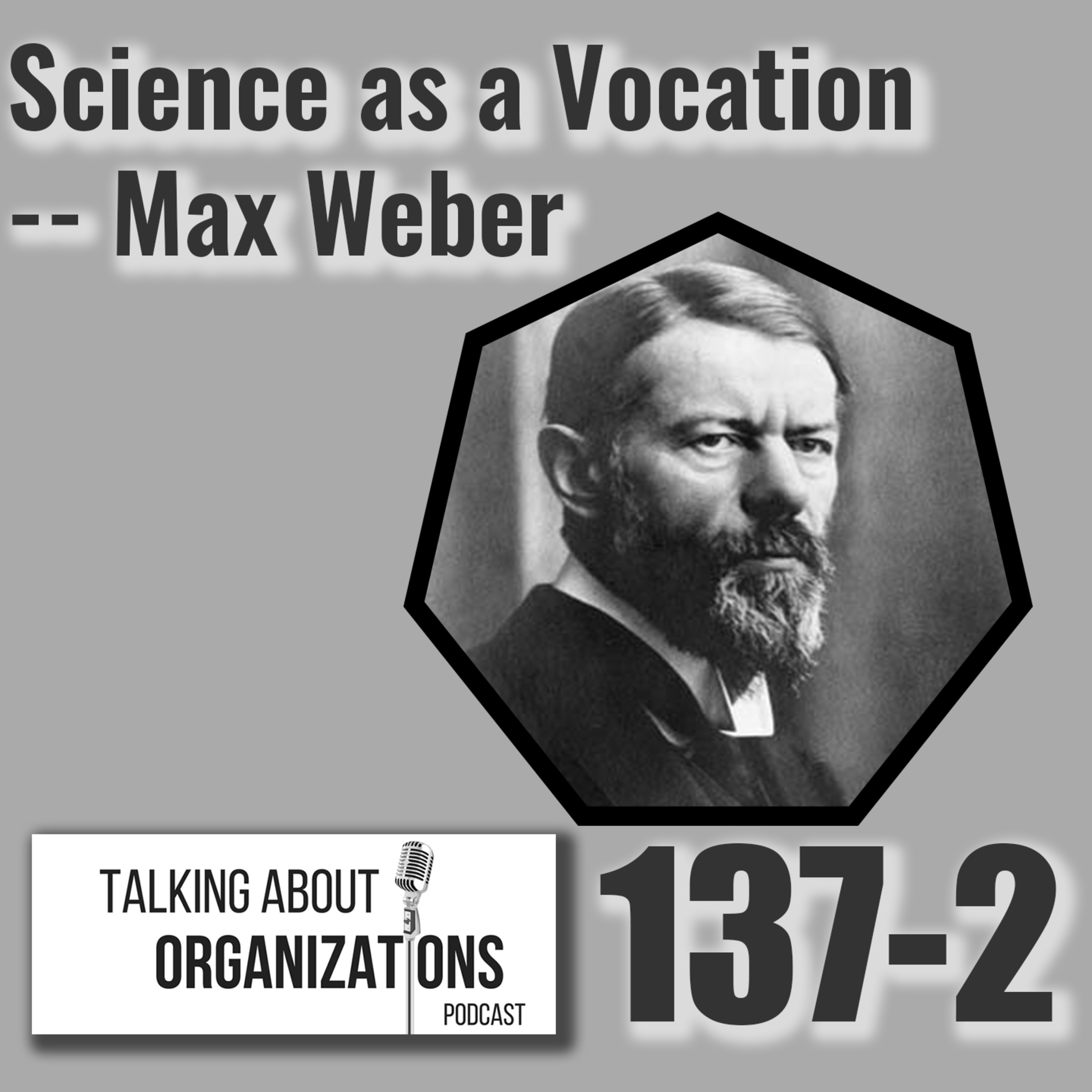 137: Science as a Vocation -- Max Weber (Part 2)