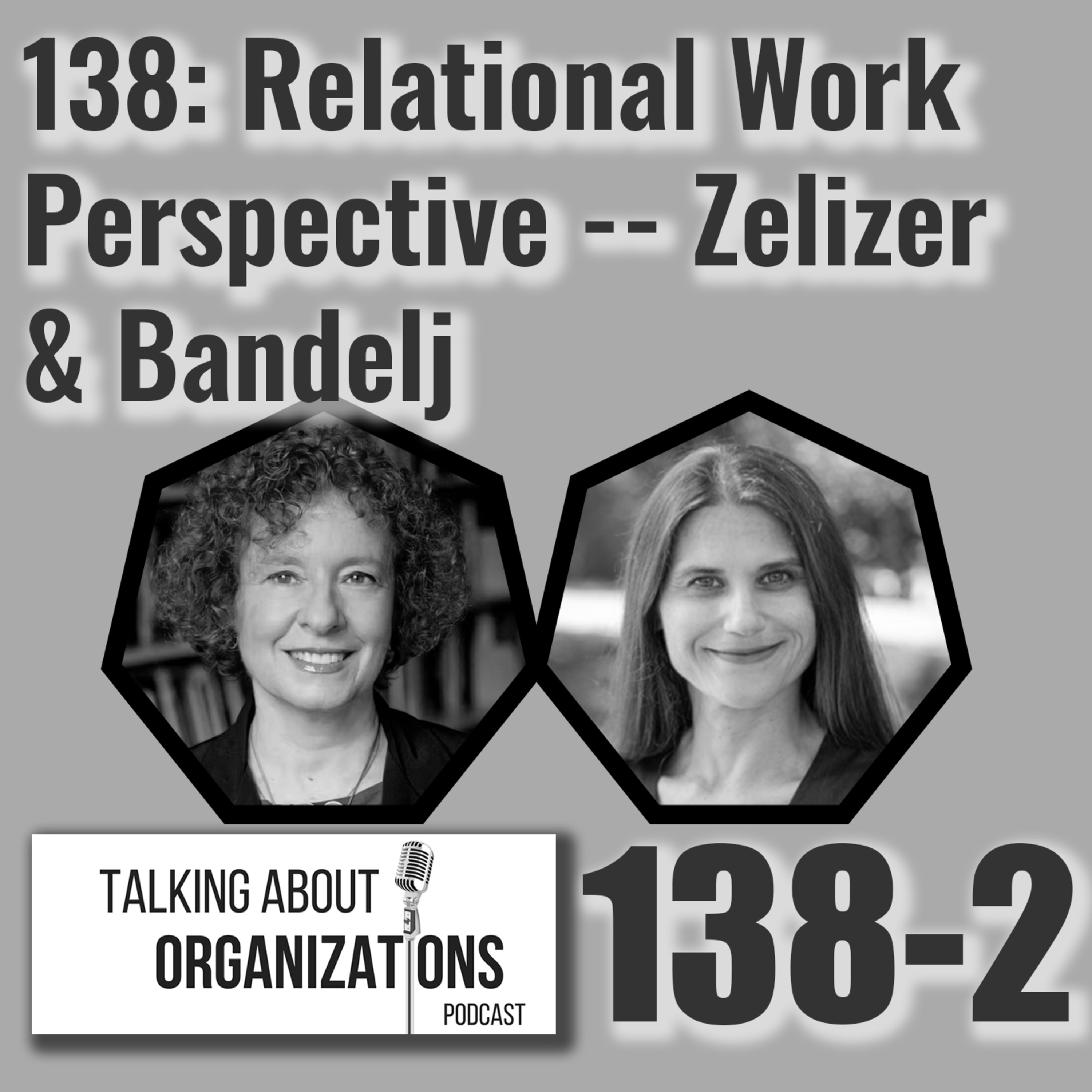 138: Relational Work Perspective -- Zelizer & Bandelj (Part 2)