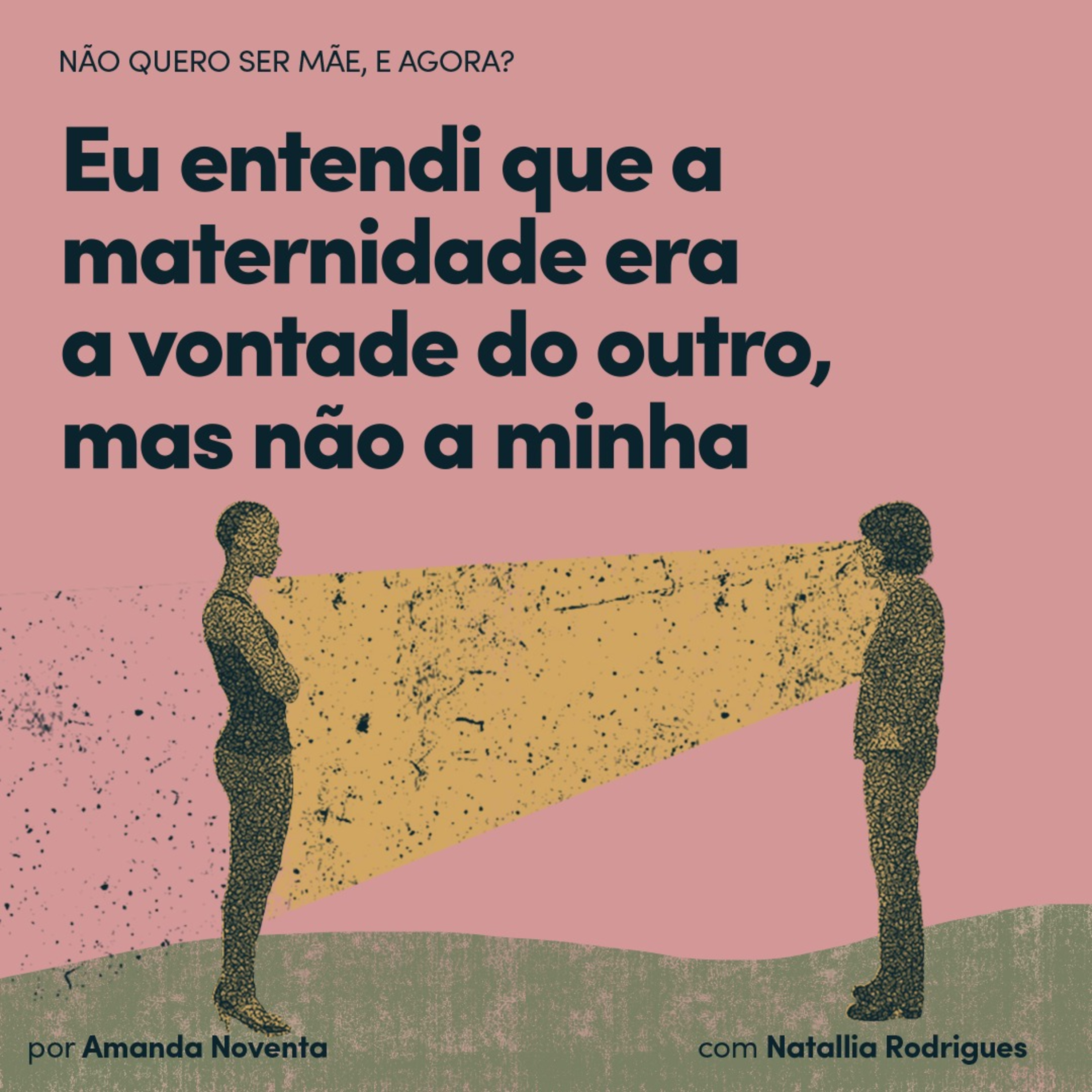Eu entendi que a maternidade era a vontade do outro, mas não a minha, com Natallia Rodrigues episode artwork