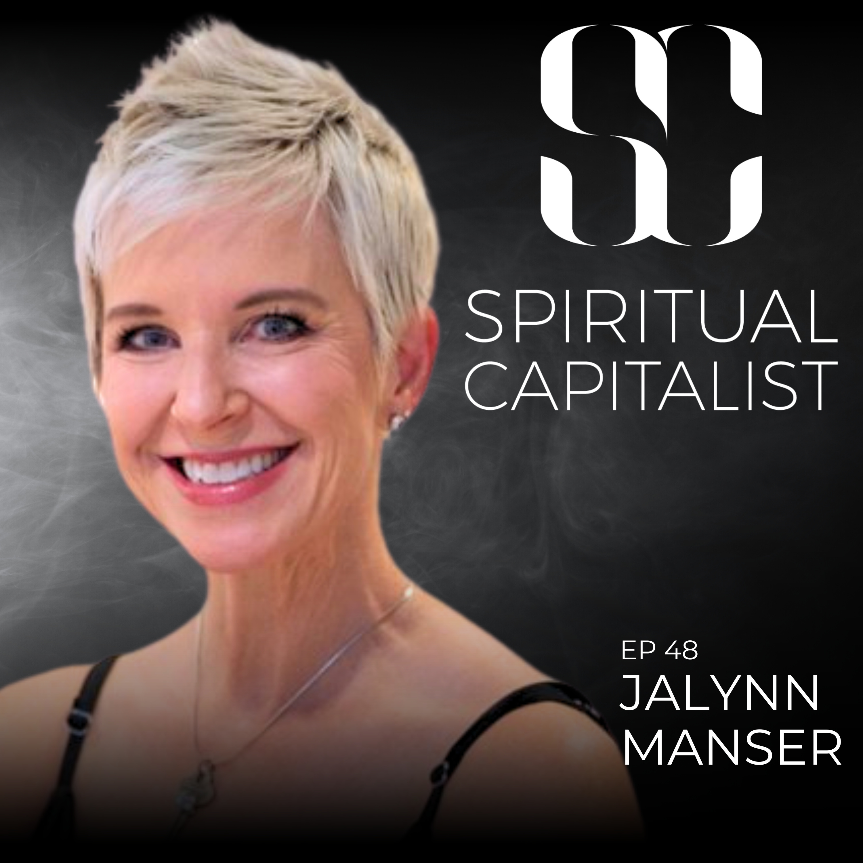 #48: When Faith Meets Ambition with JaLynn Manser episode artwork