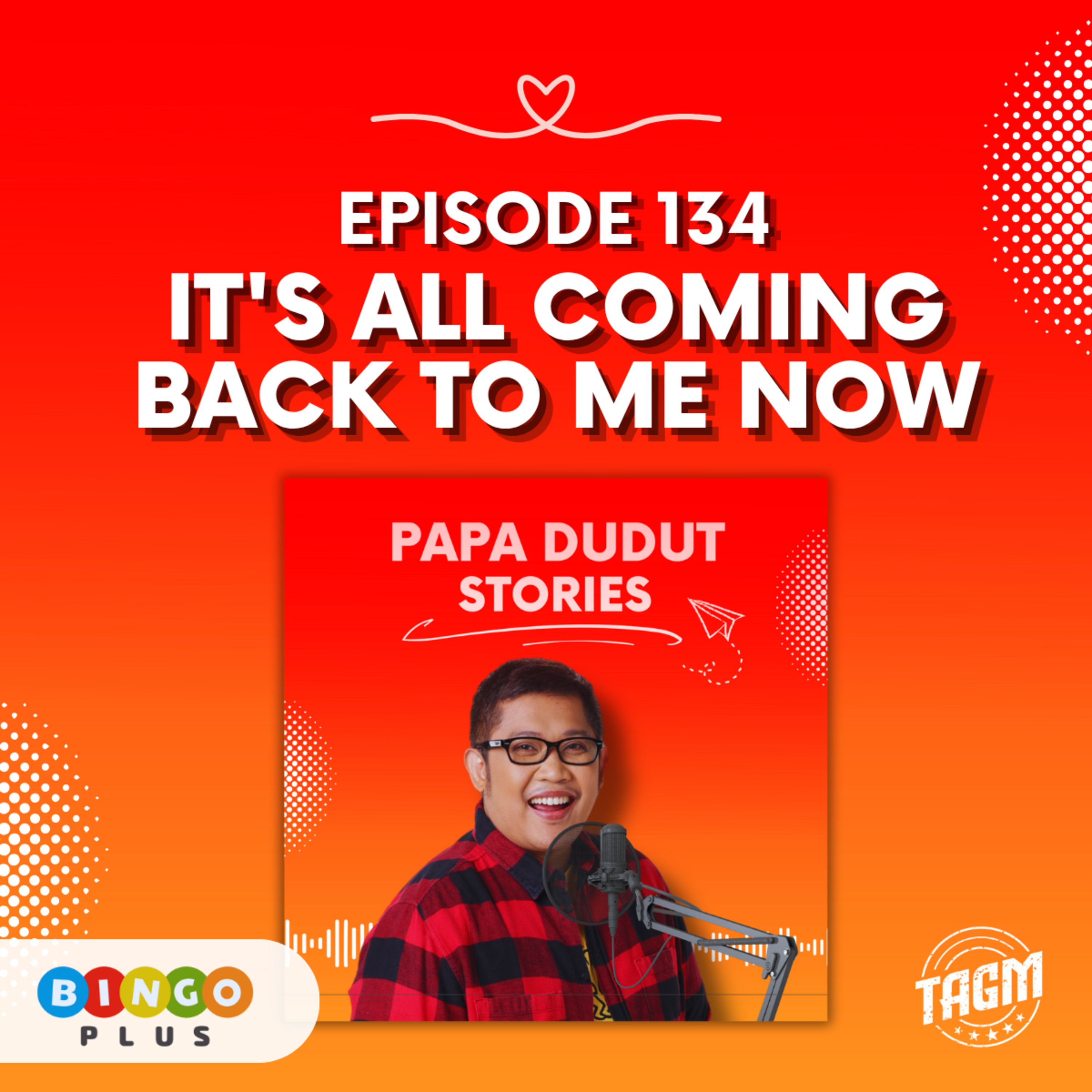 PAPA DUDUT STORIES / IT'S ALL COMING BACK TO ME NOW | Episode 134
