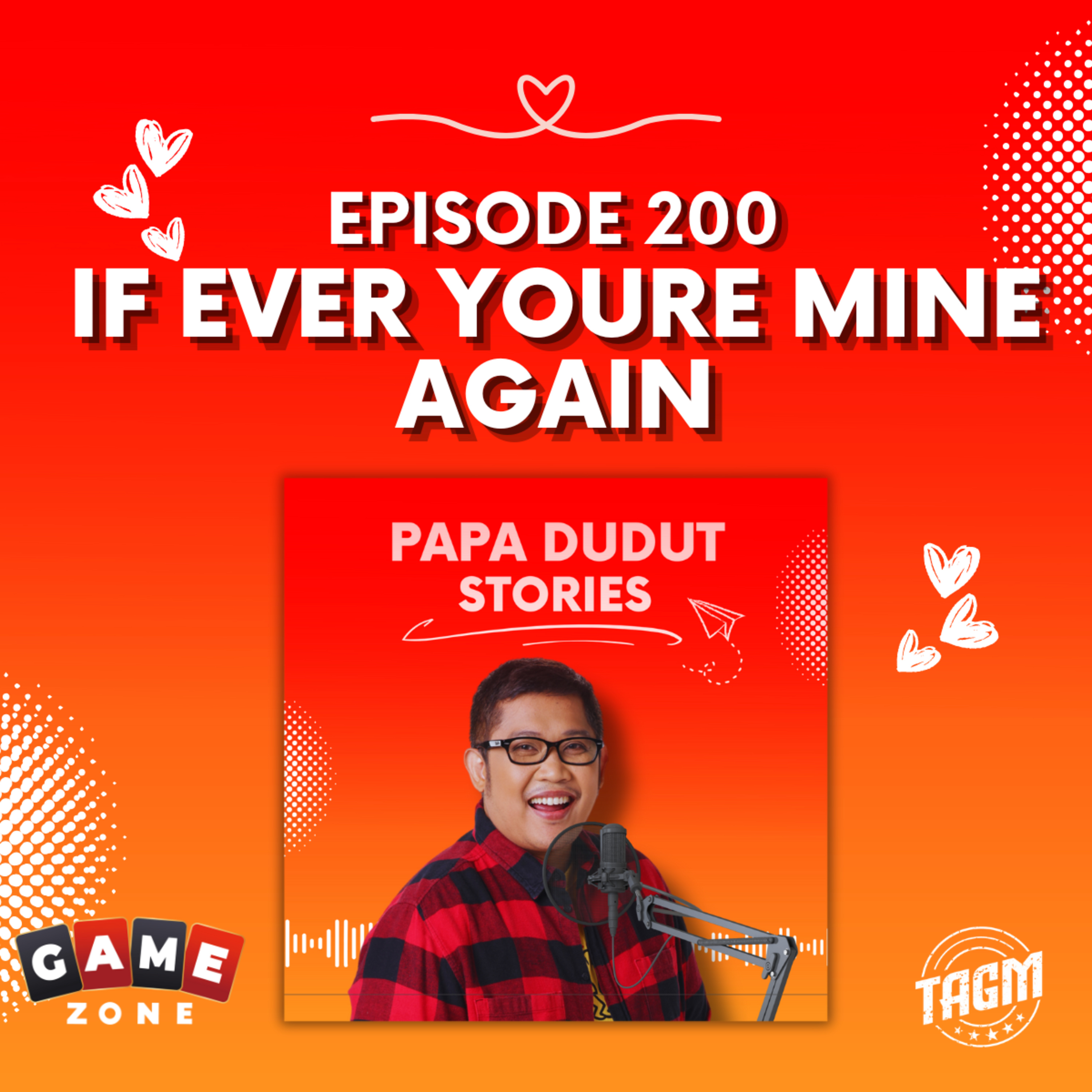 PAPA DUDUT STORIES / IF EVER YOU'RE MINE AGAIN | Episode 200