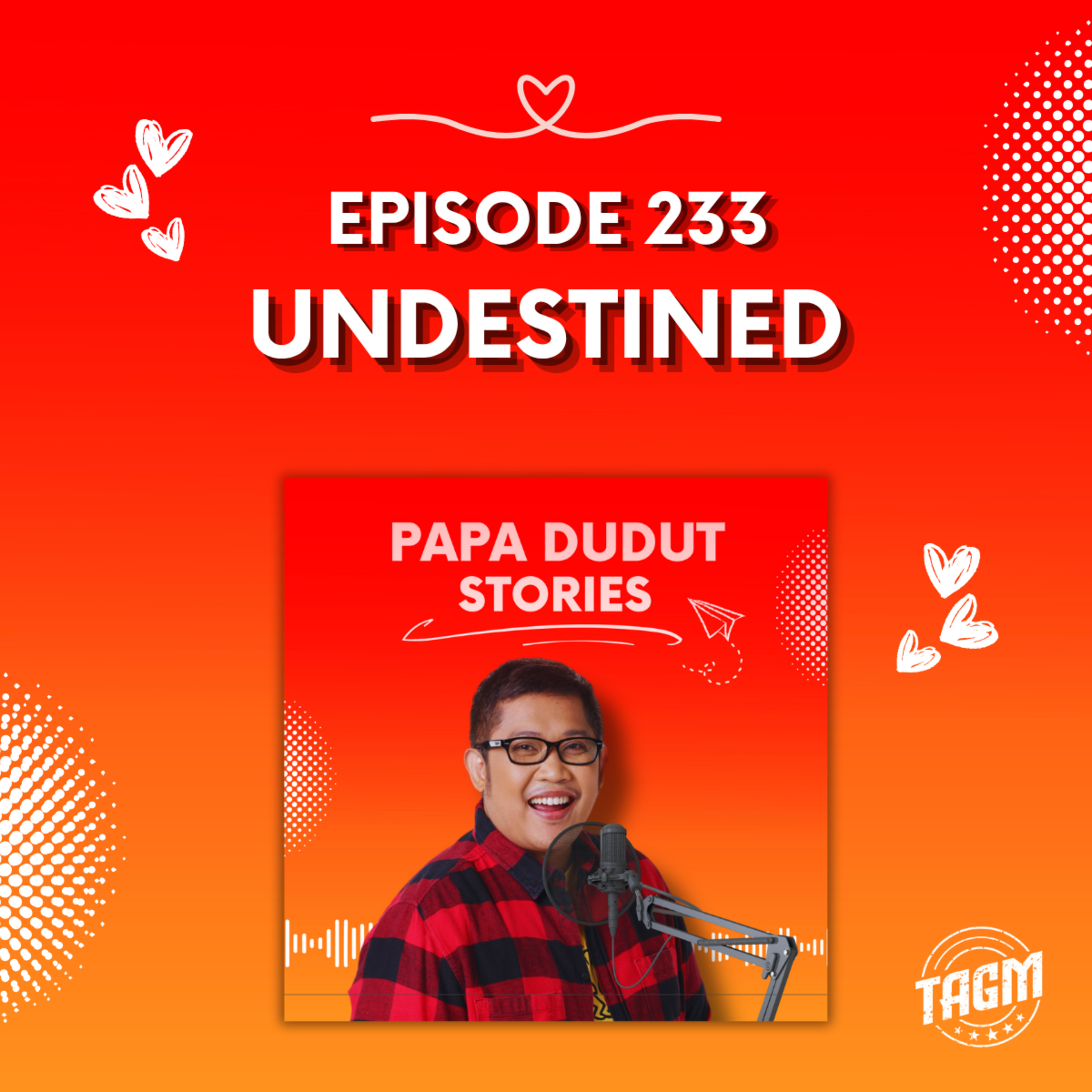 PAPA DUDUT STORIES / UNDESTINED | Episode 233