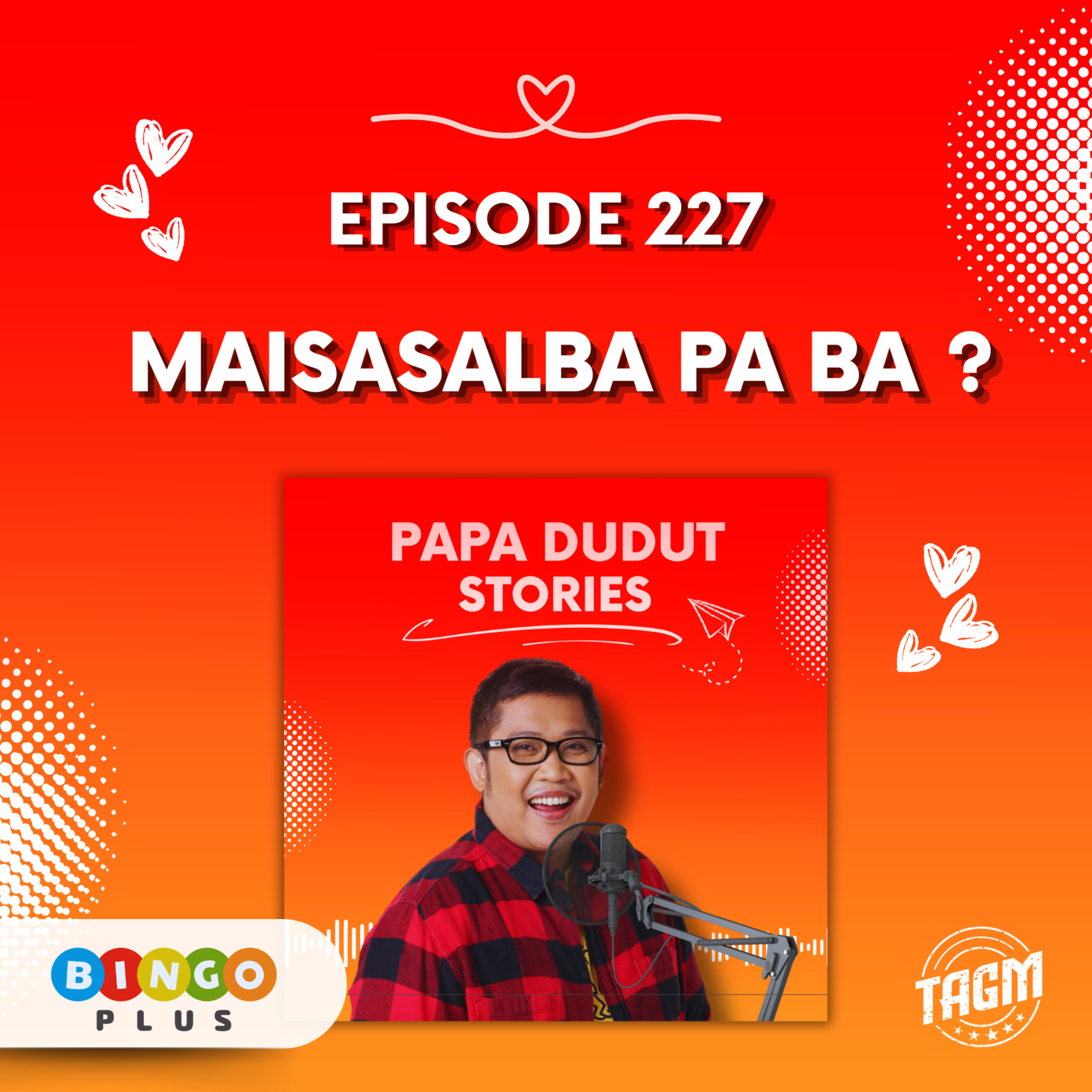 PAPA DUDUT STORIES / MAISASALBA PA BA? | Episode 227