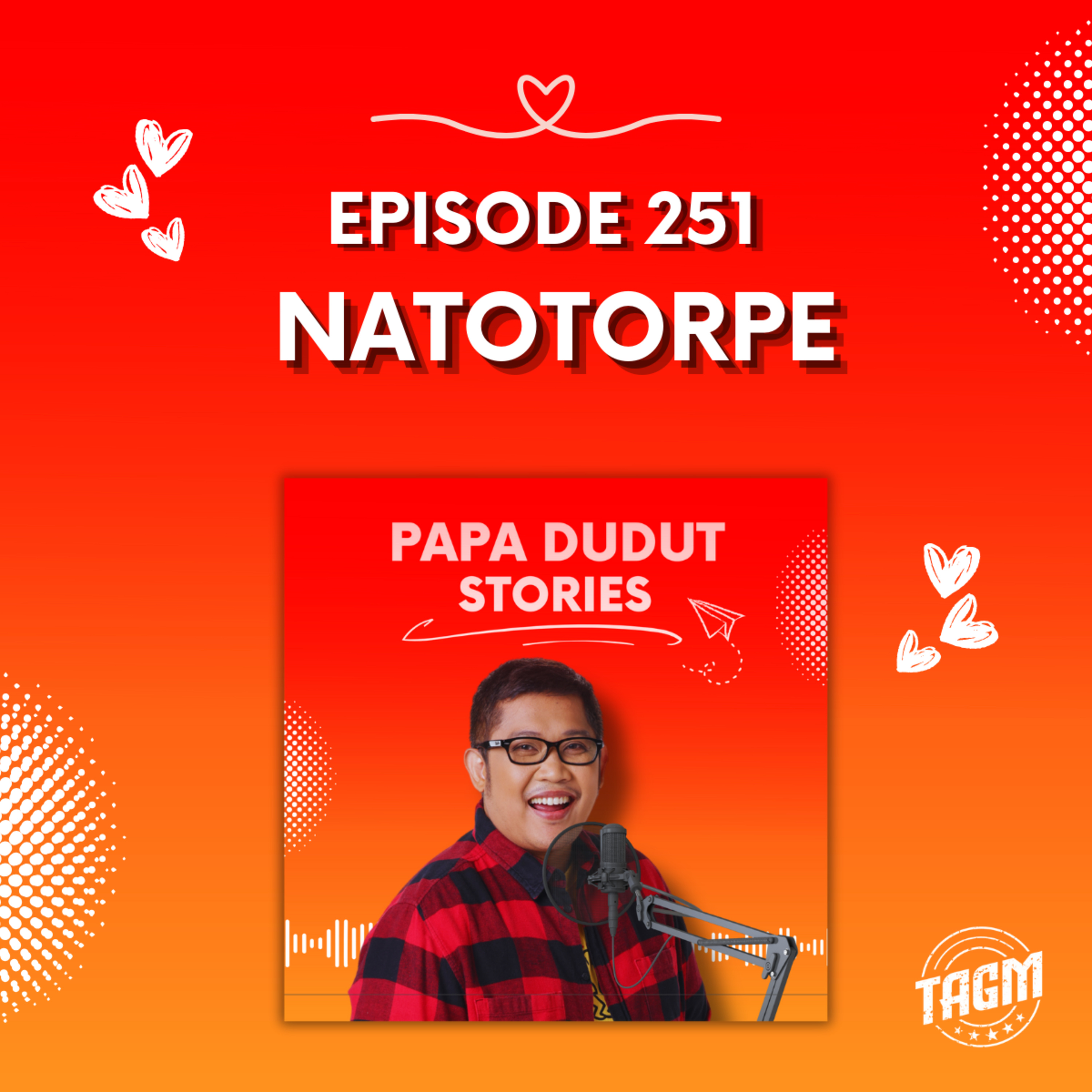 PAPA DUDUT STORIES / NATOTORPE | Episode 251