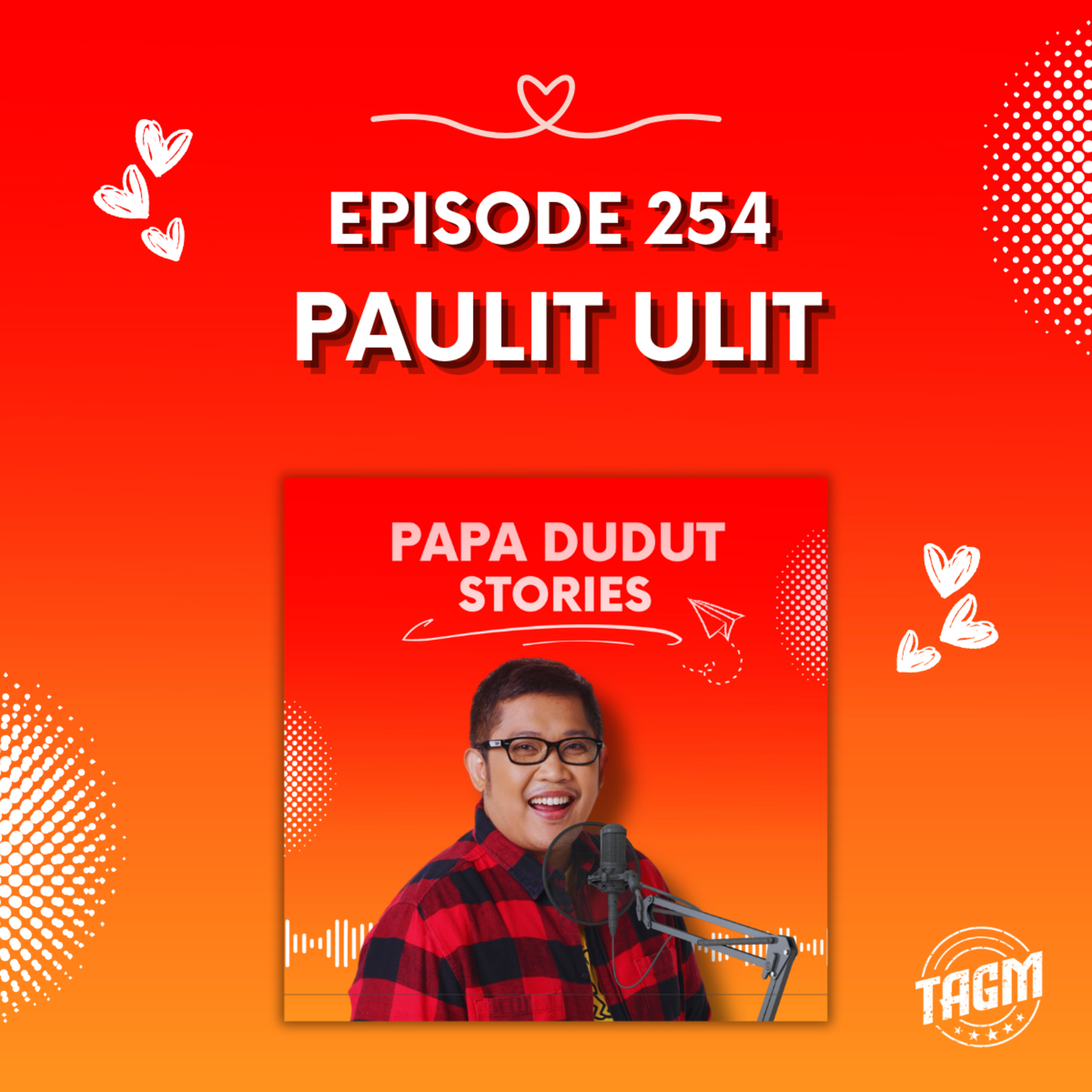 PAPA DUDUT STORIES / PAULIT ULIT | Episode 254