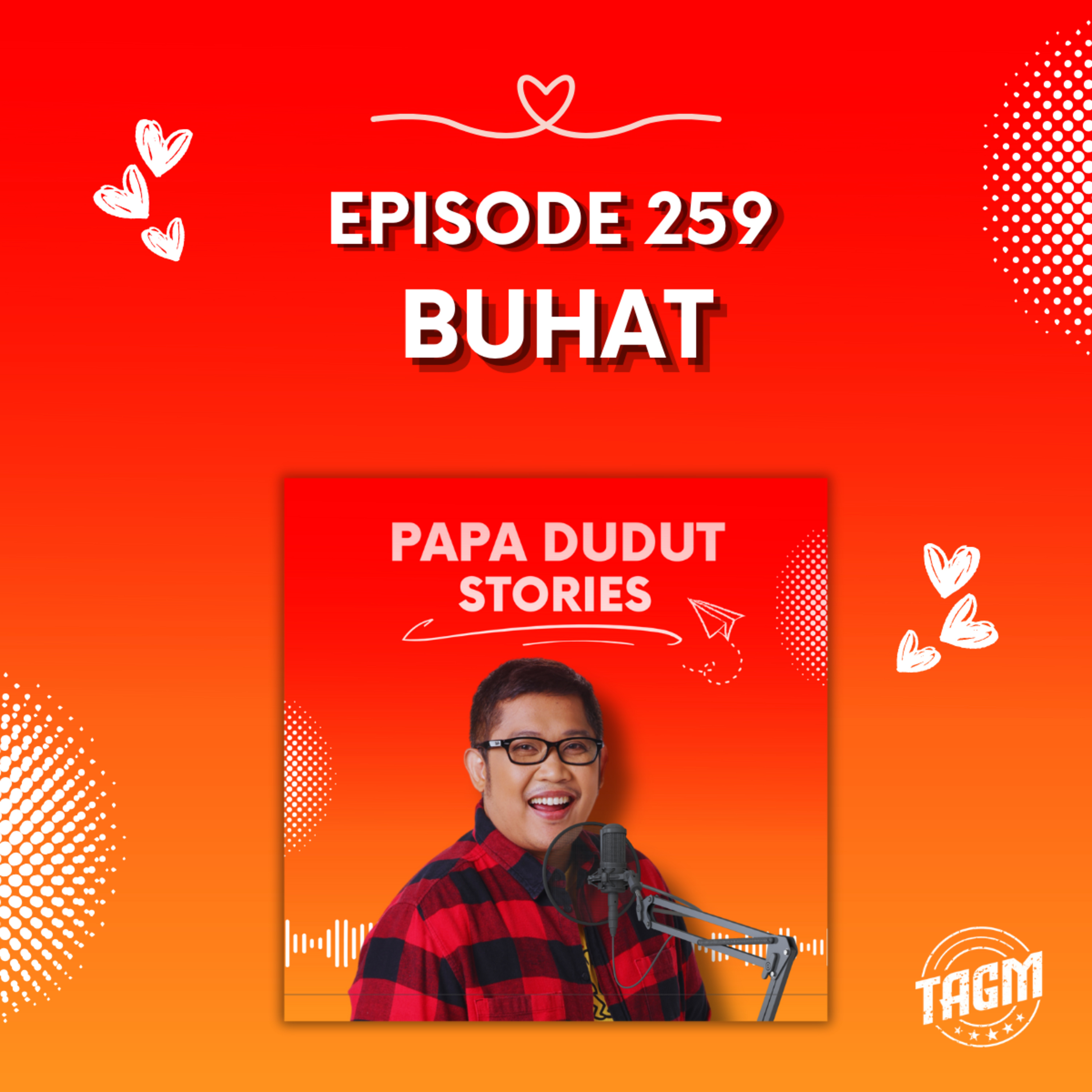 PAPA DUDUT STORIES / BUHAT | Episode 259